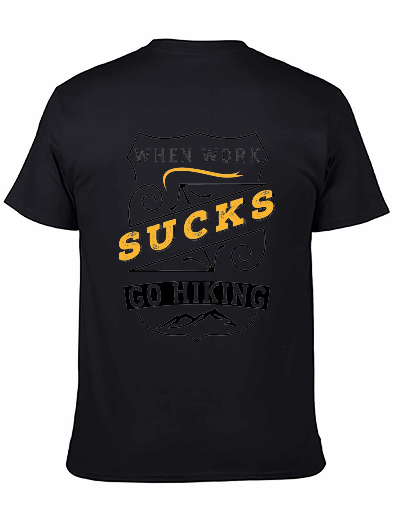 When Work Sucks Go Hiking Tee