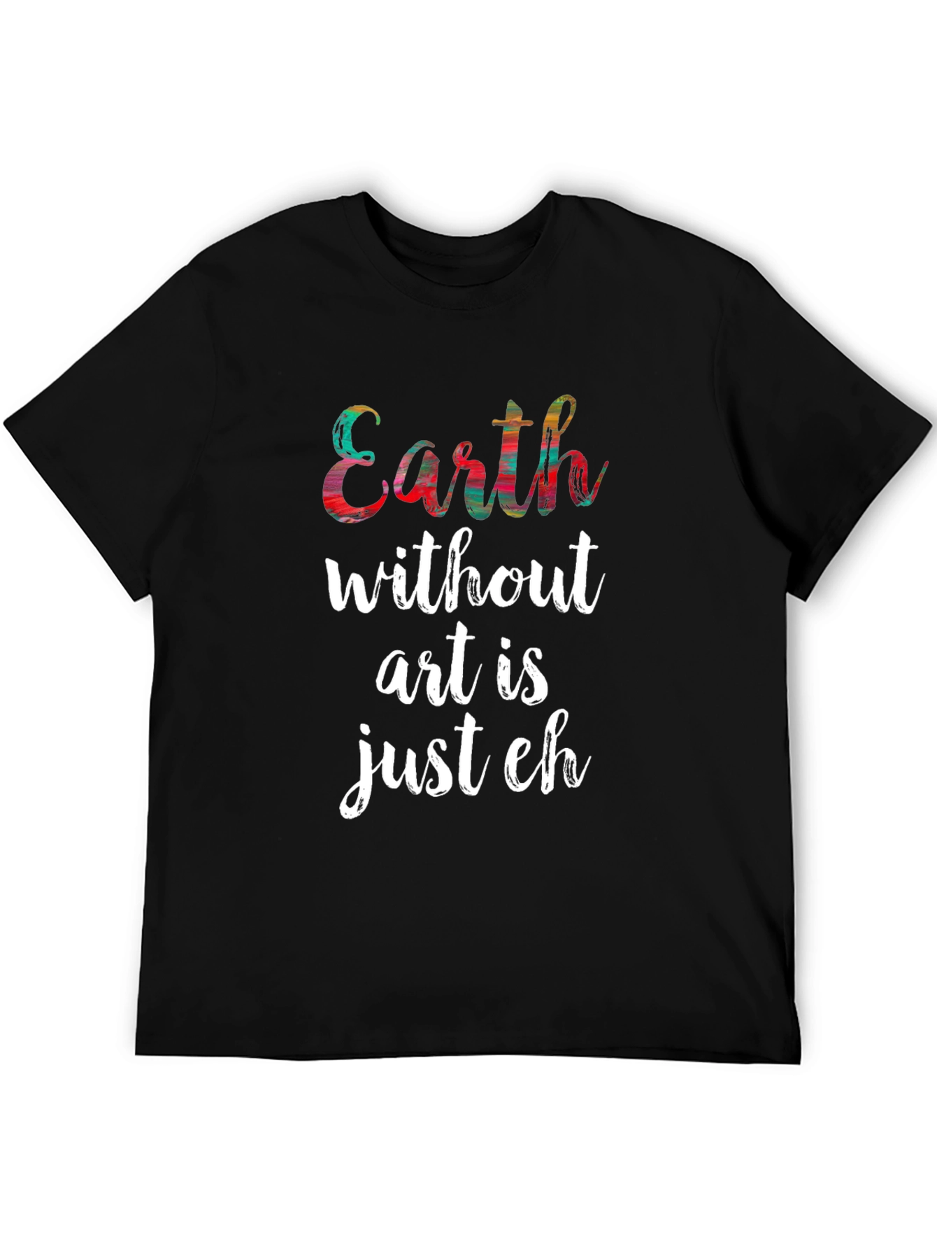 Earth Without Art Mens Graphic Tee