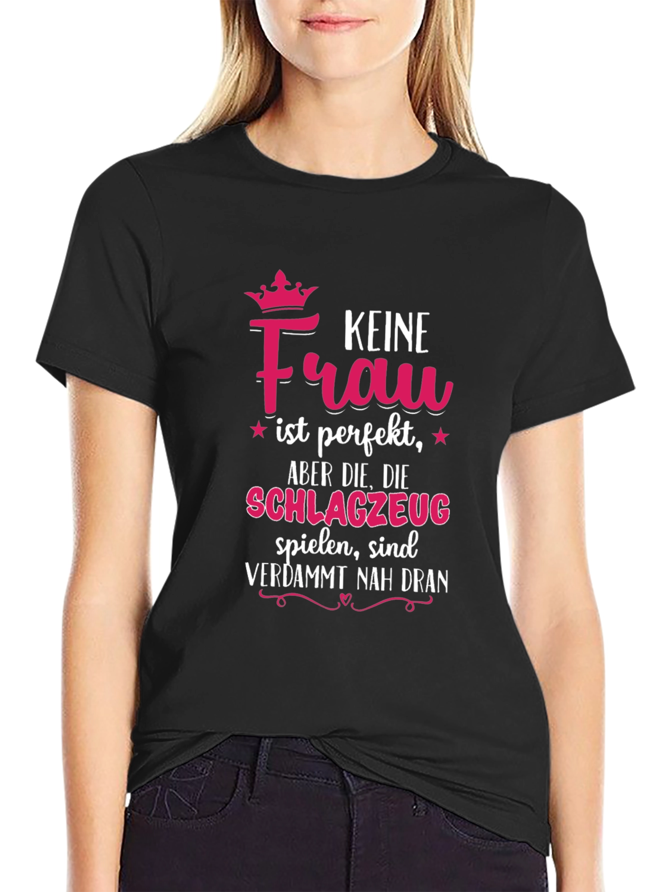 Drummer Girl T-Shirt - Keine Frau ist perfekt