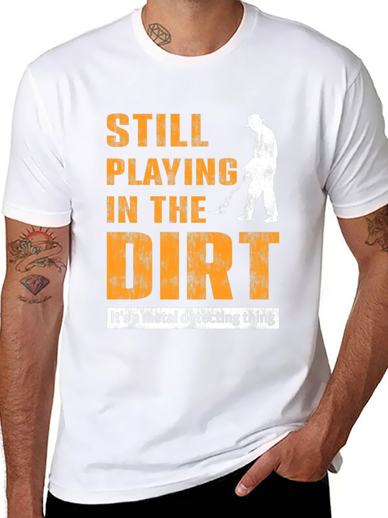 Still Playing in the Dirt T-Shirt - Metal Detecting
