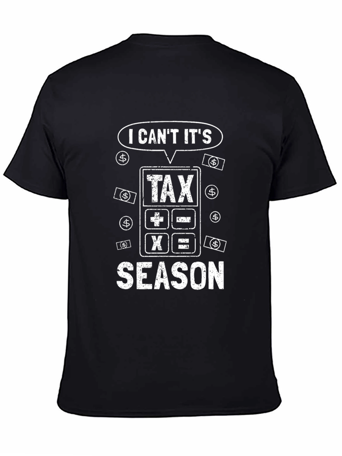 I Cant Its Tax Season Graphic T-Shirt