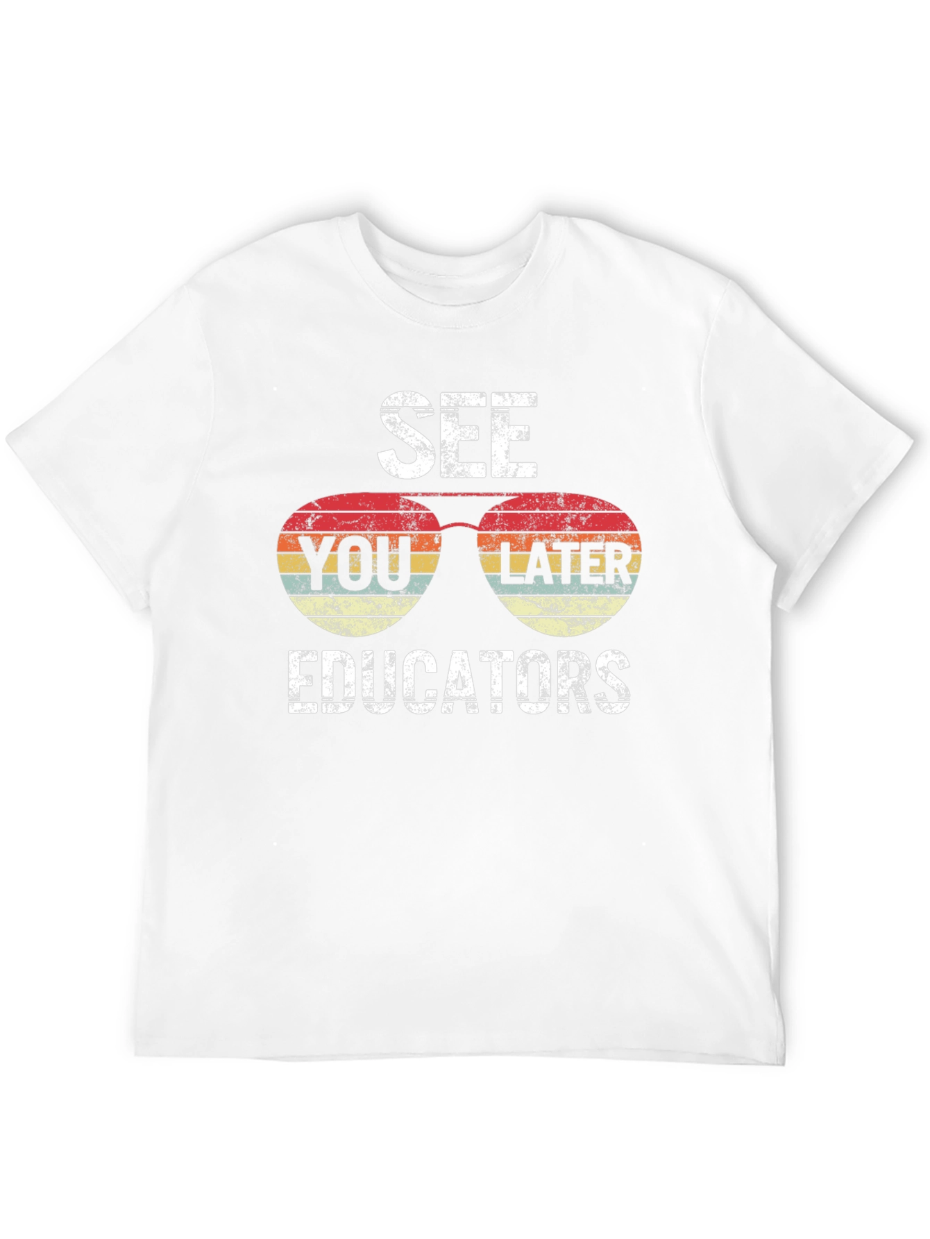 See You Later Educators Graphic Tee