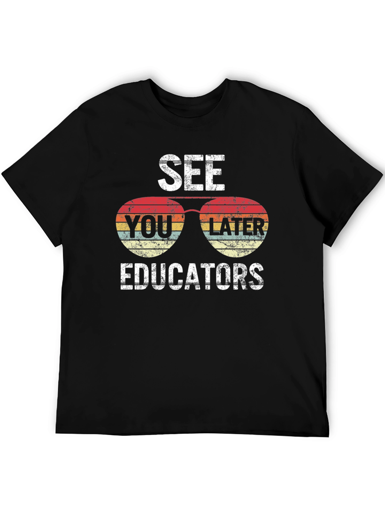 See You Later Educators Graphic Tee