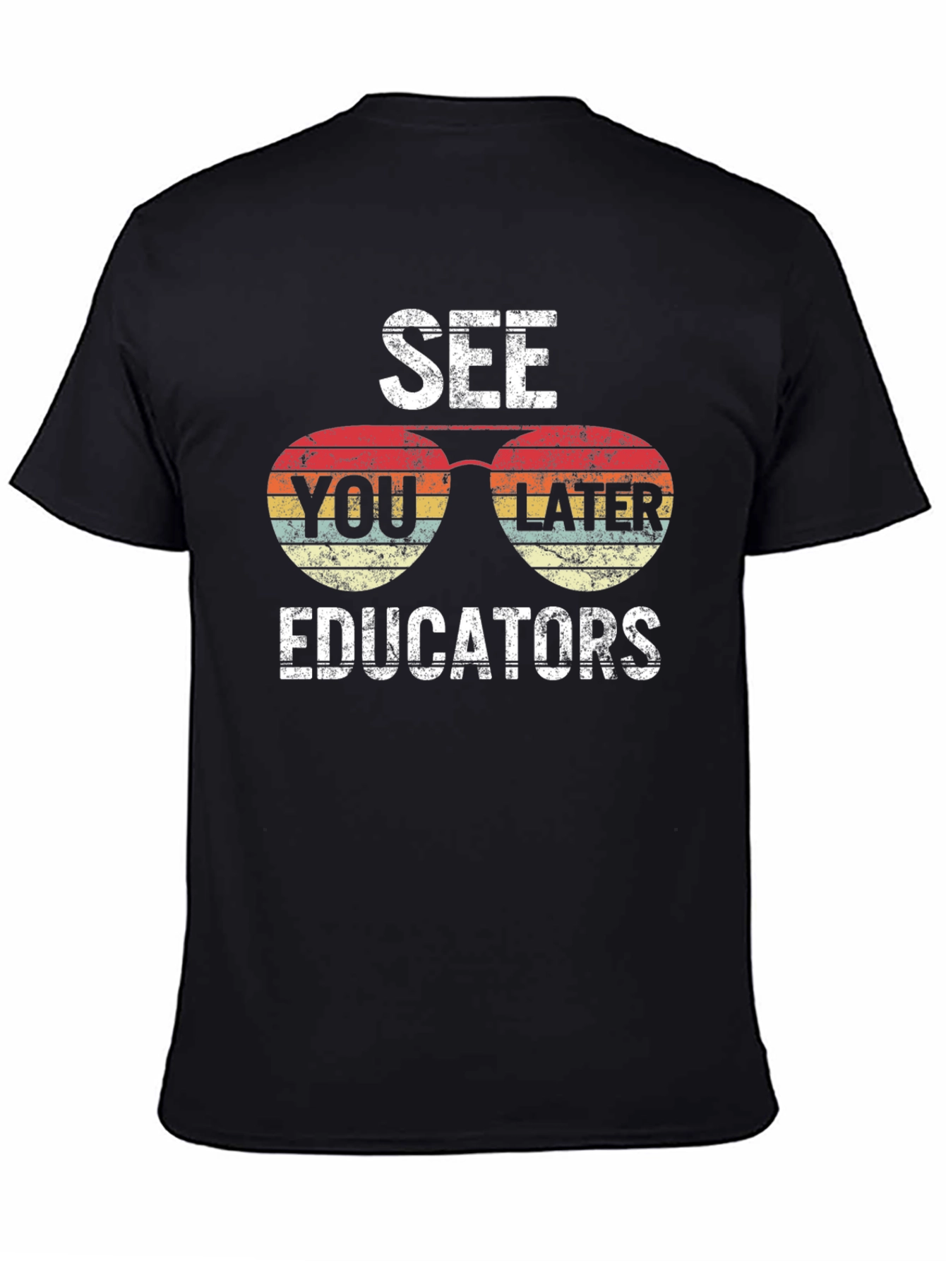 See You Later Educators Graphic Tee