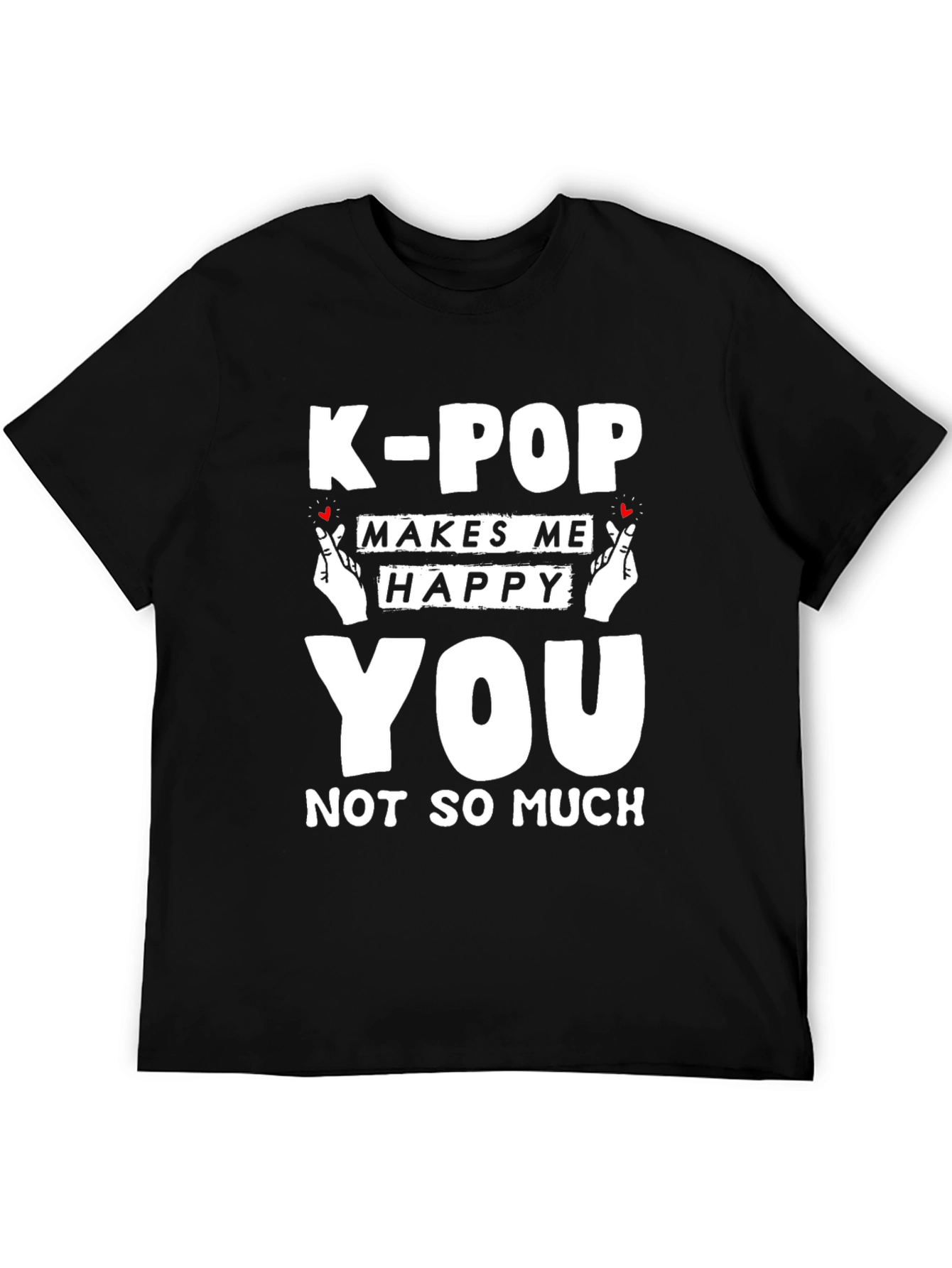 K-Pop Makes Me Happy T-Shirt