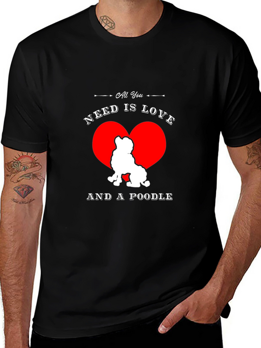 All You Need is Love and a Poodle T-Shirt