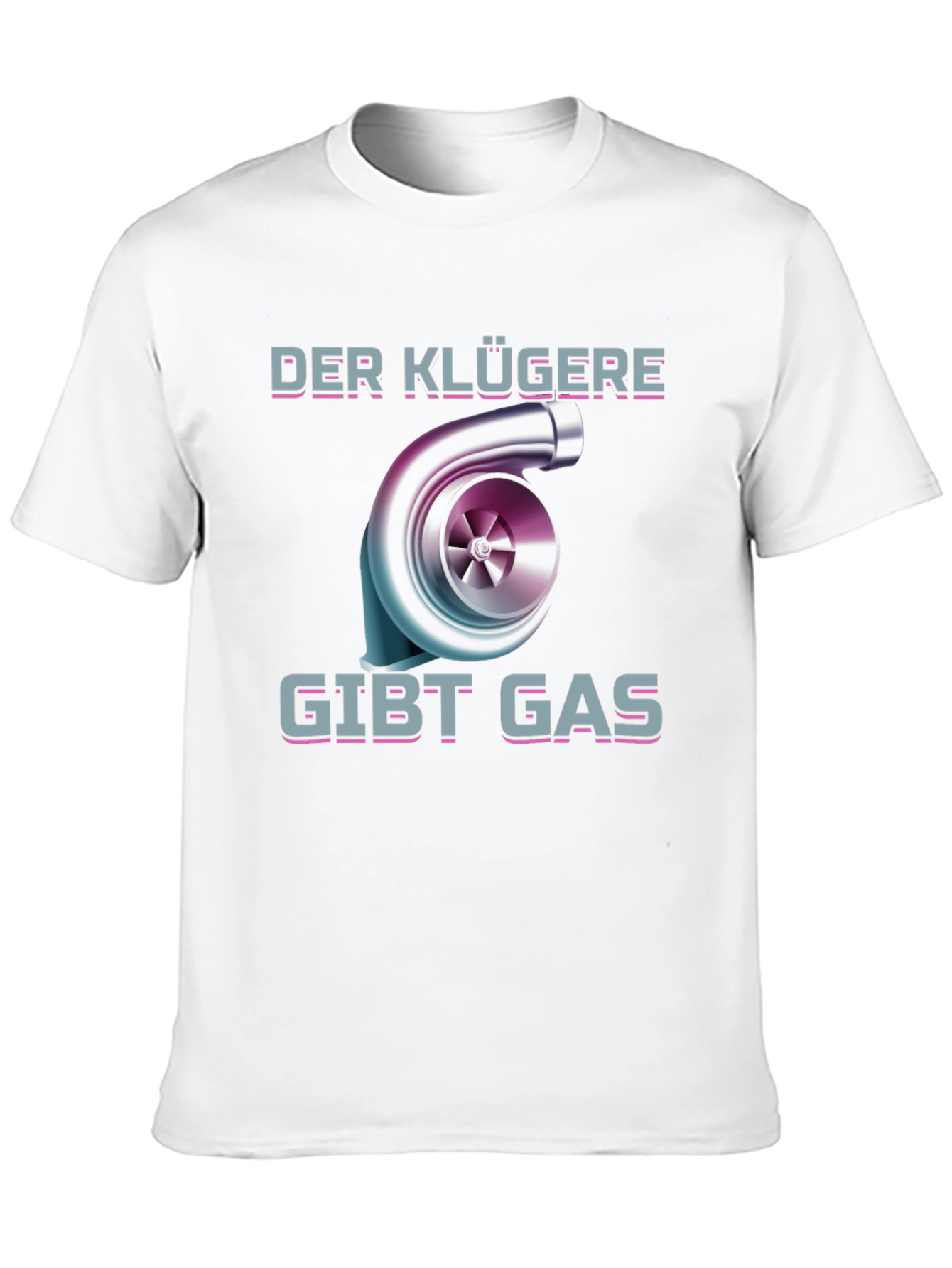Der Klügere Gibt Gas T-Shirt Turbo Car Enthusiast Tee