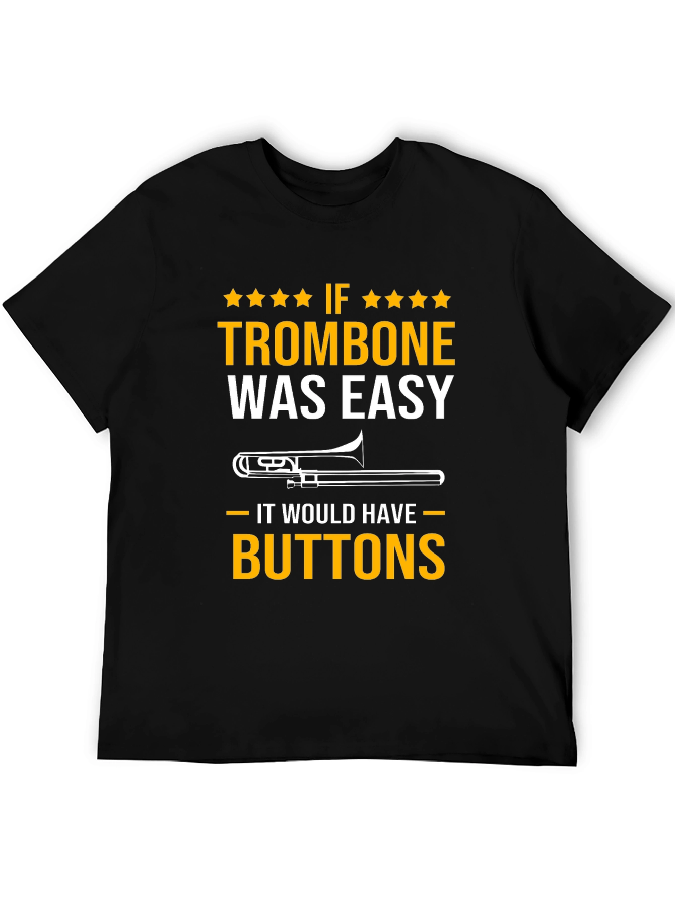 If Trombone Was Easy - Funny Musician T-Shirt