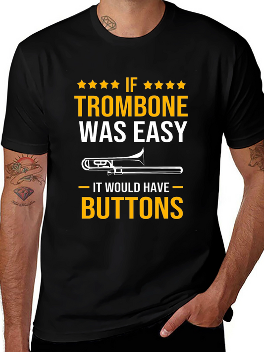 If Trombone Was Easy - Funny Musician T-Shirt