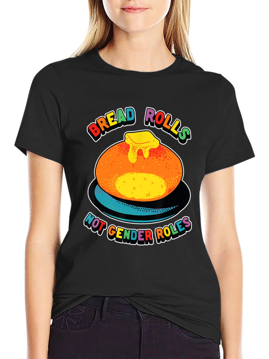 Bread Rolls Not Gender Roles Pride T-Shirt