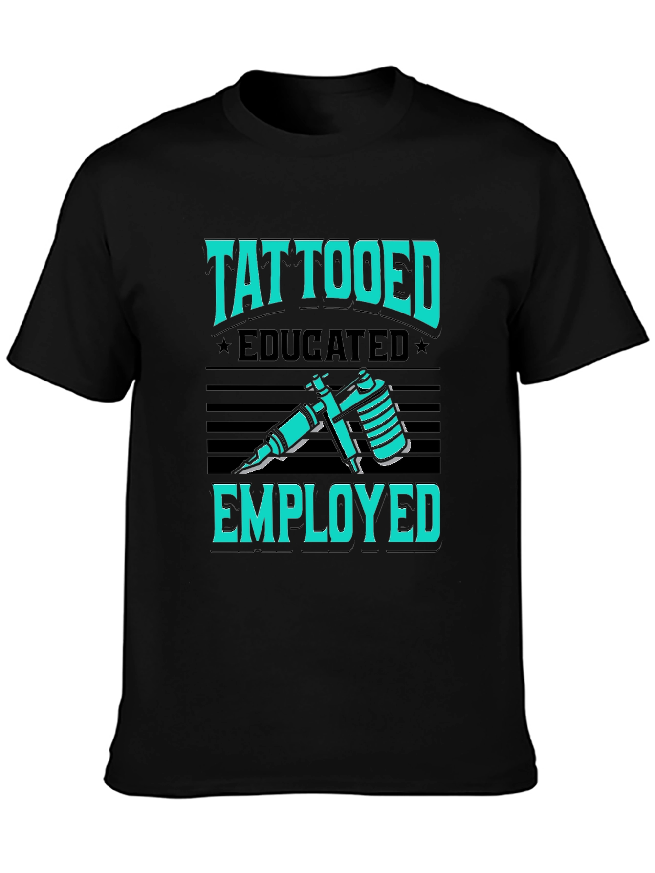 Tattooed Educated Employed Graphic T-Shirt