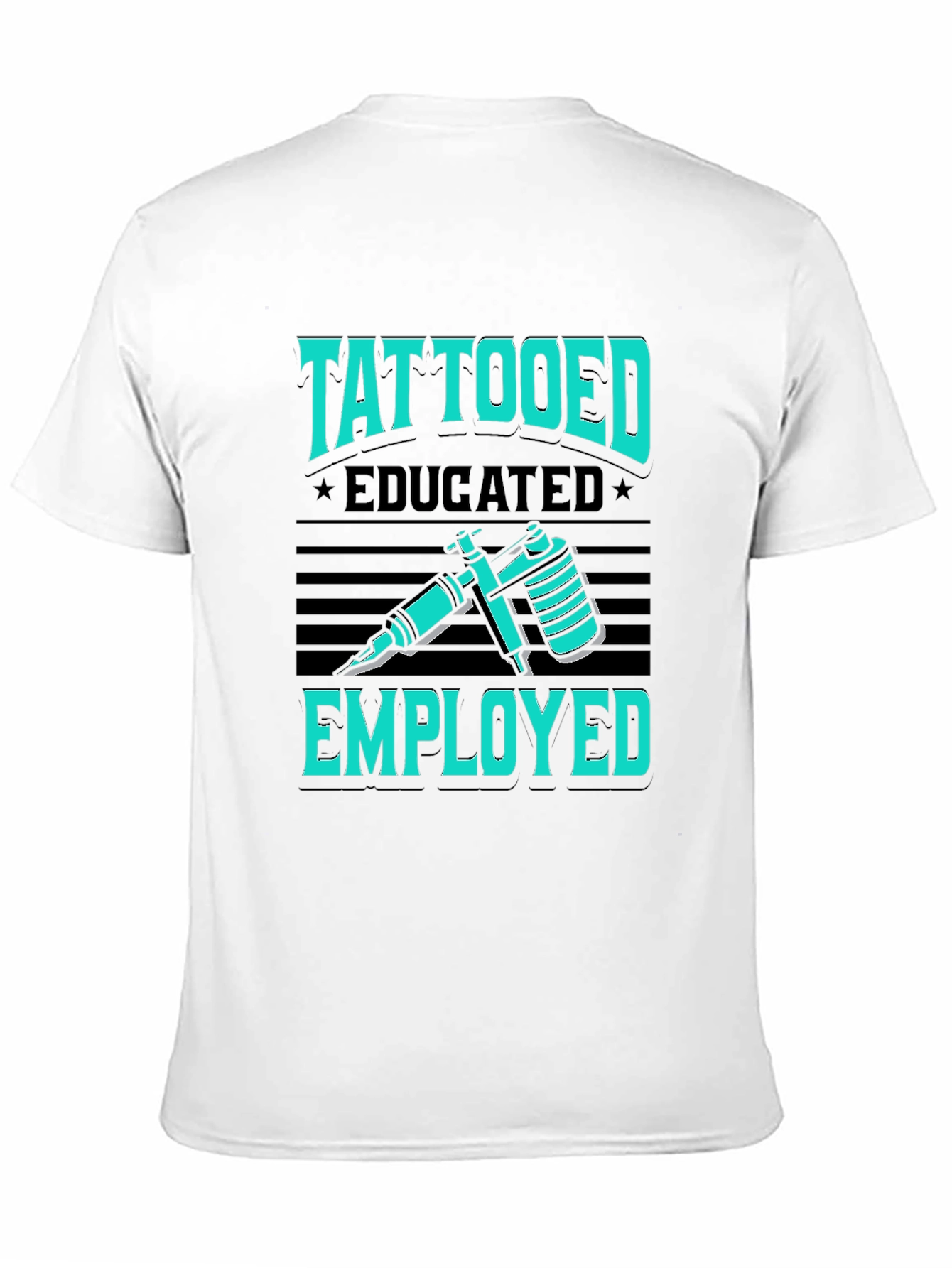 Tattooed Educated Employed Graphic T-Shirt