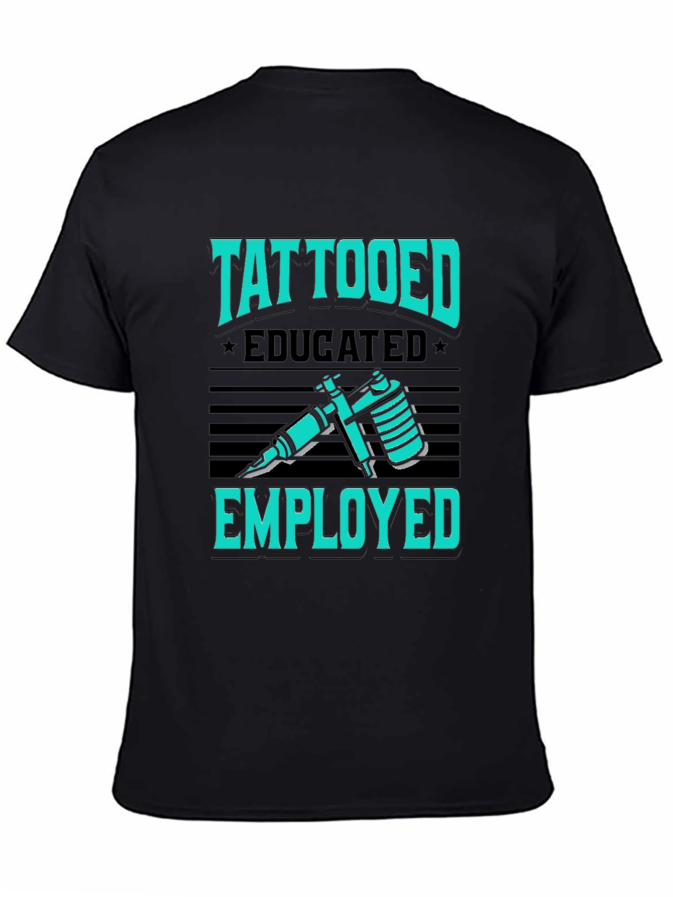 Tattooed Educated Employed Graphic T-Shirt