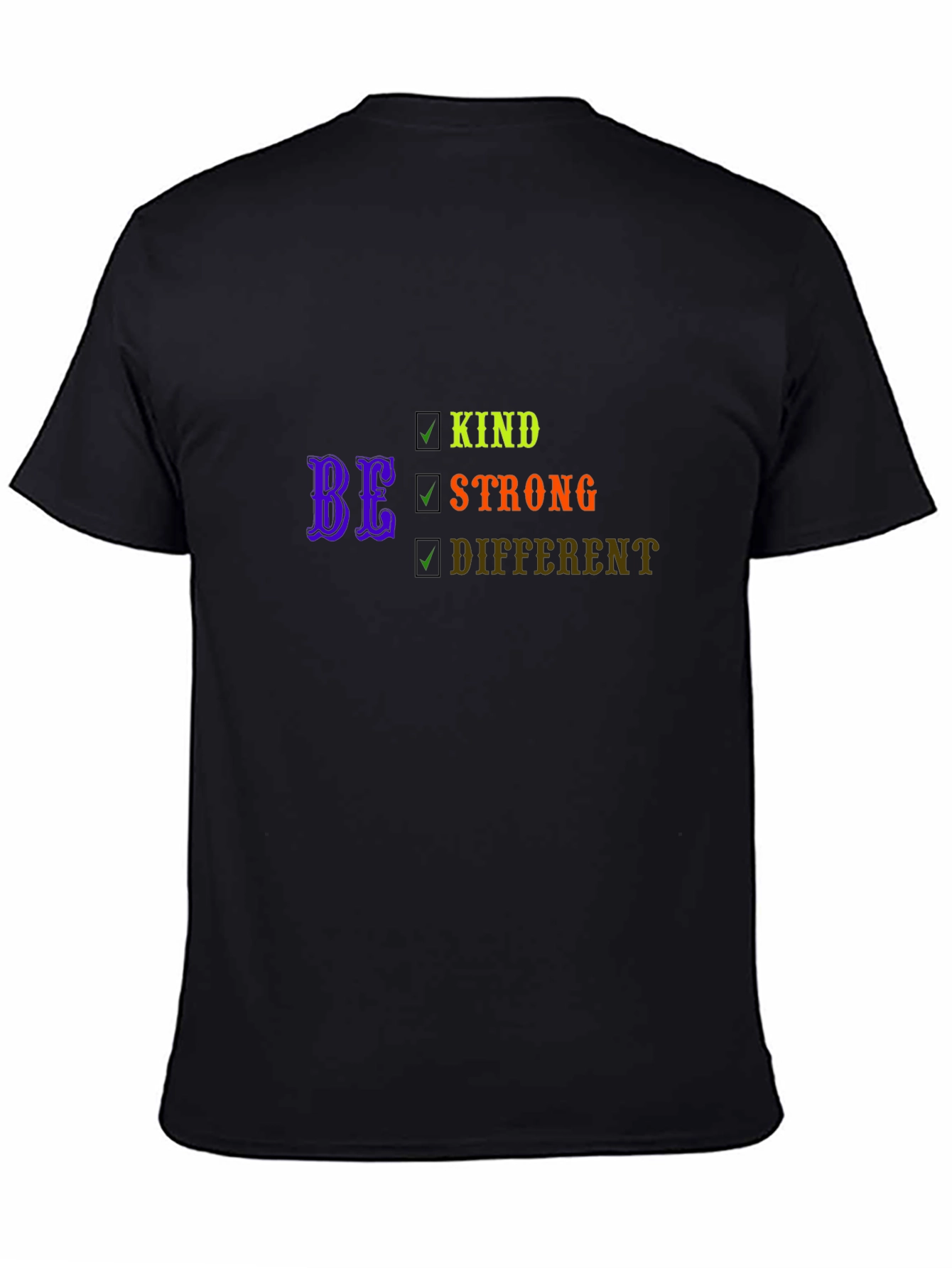 Be Kind Strong Different Graphic T-Shirt