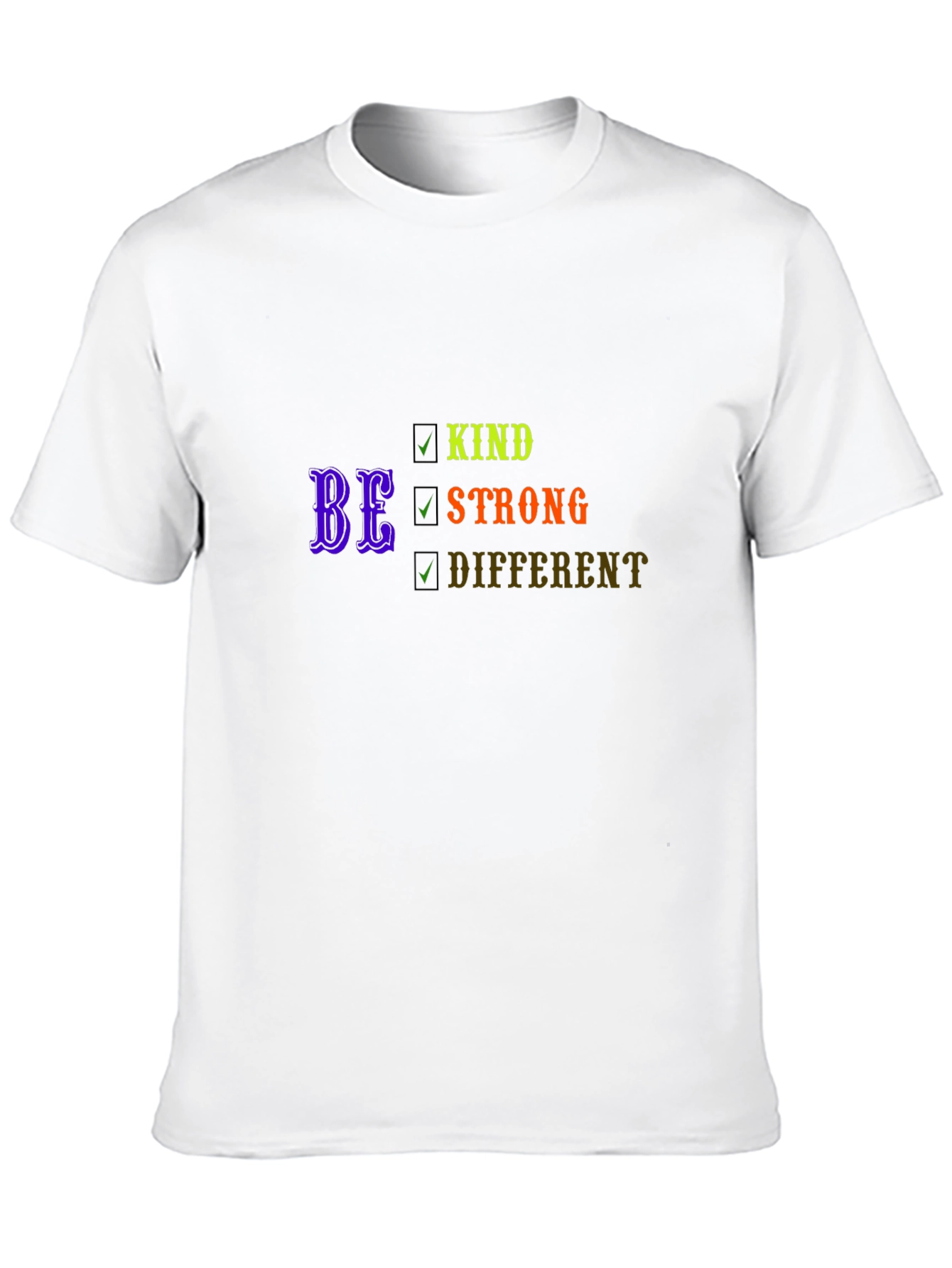 Be Kind Strong Different Graphic T-Shirt