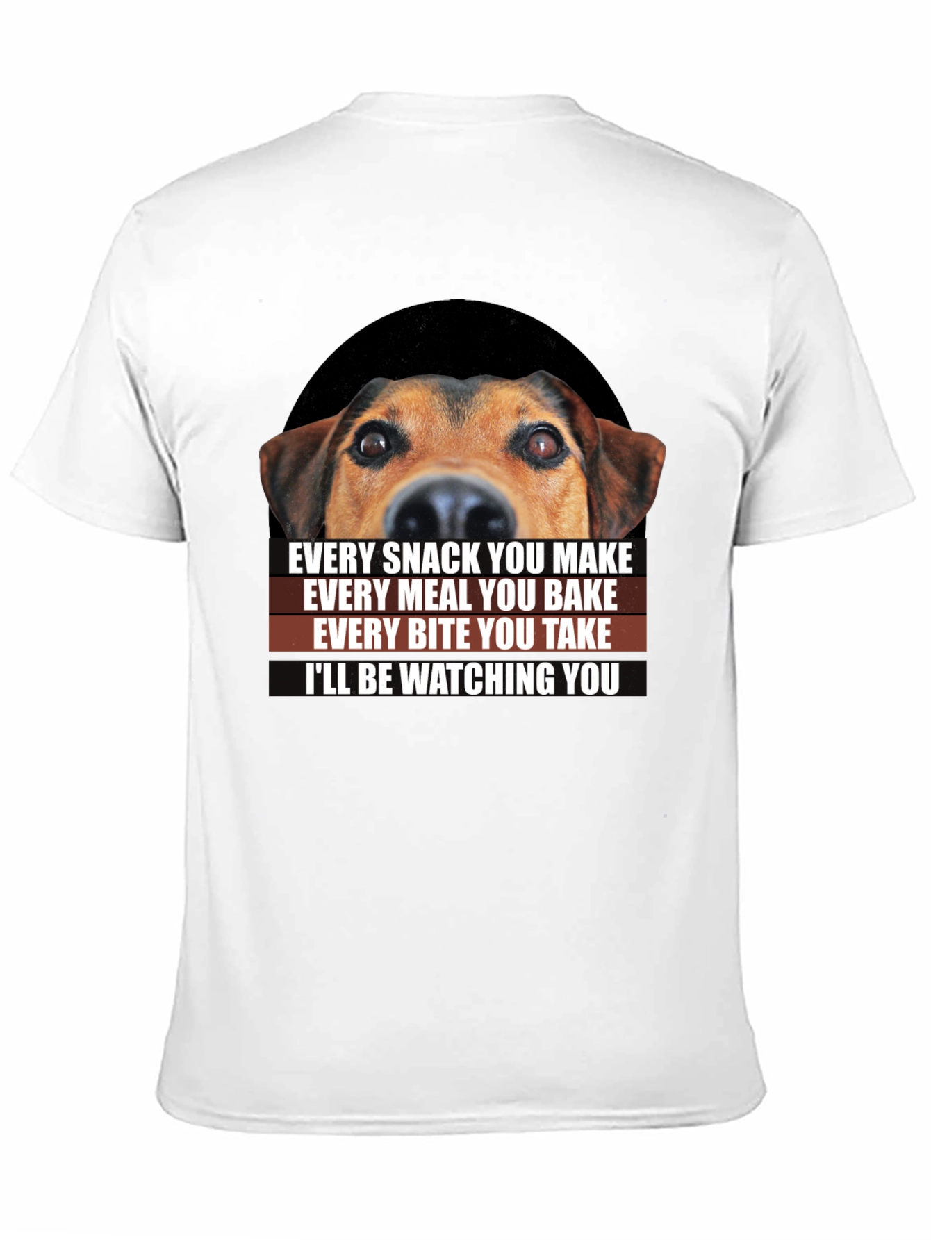 Dog Watching You T-Shirt - Funny Pet Lover Tee