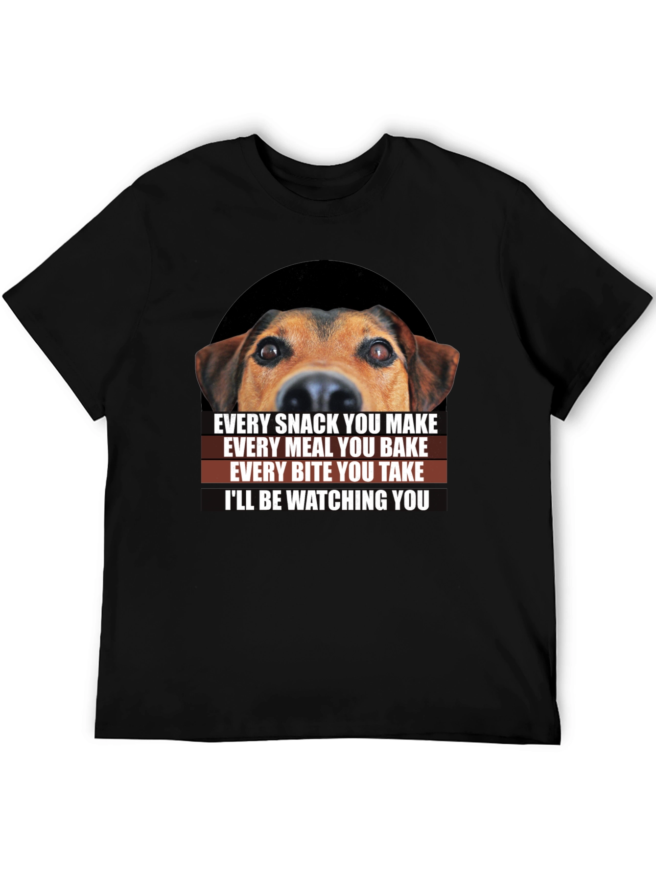 Dog Watching You T-Shirt - Funny Pet Lover Tee