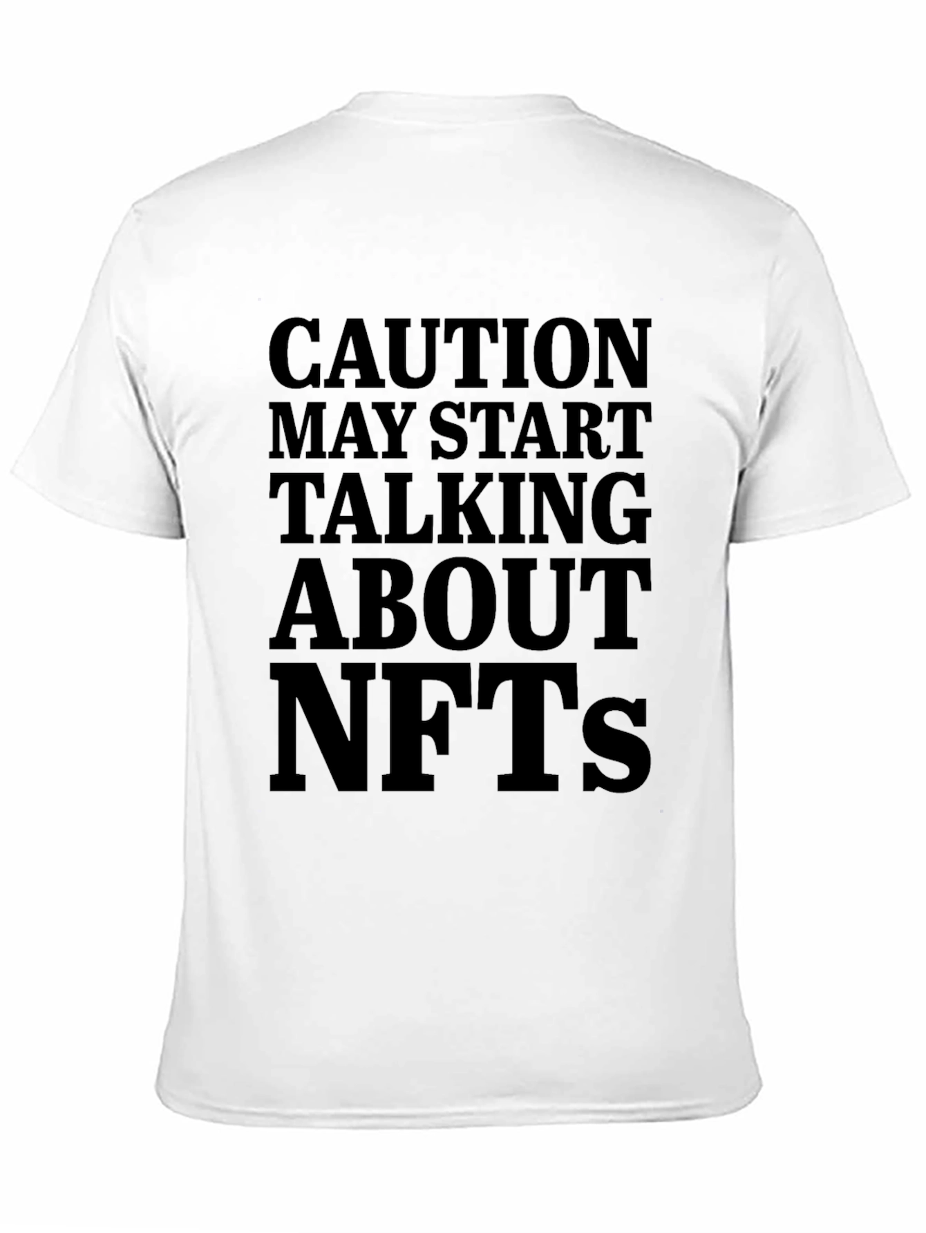Caution May Start Talking About NFTs - Black T-Shirt