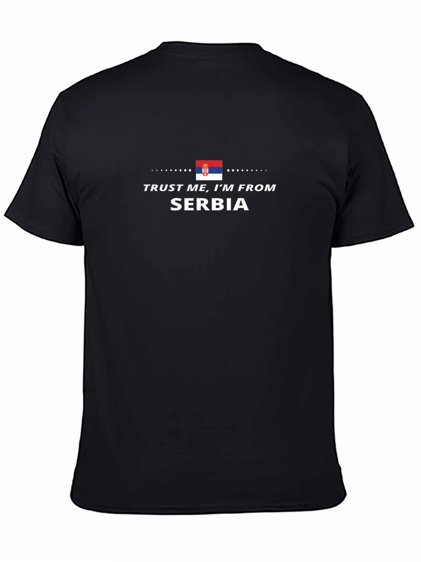 Trust Me Im From Serbia T-Shirt