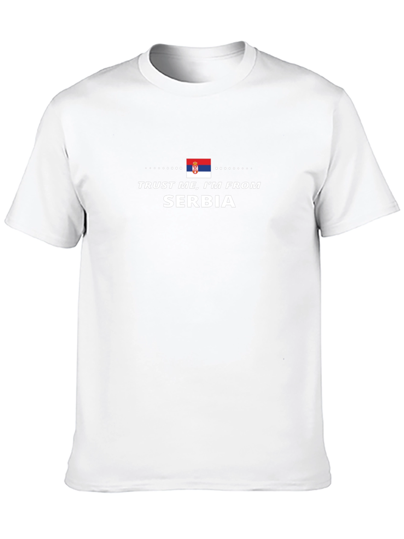 Trust Me Im From Serbia T-Shirt