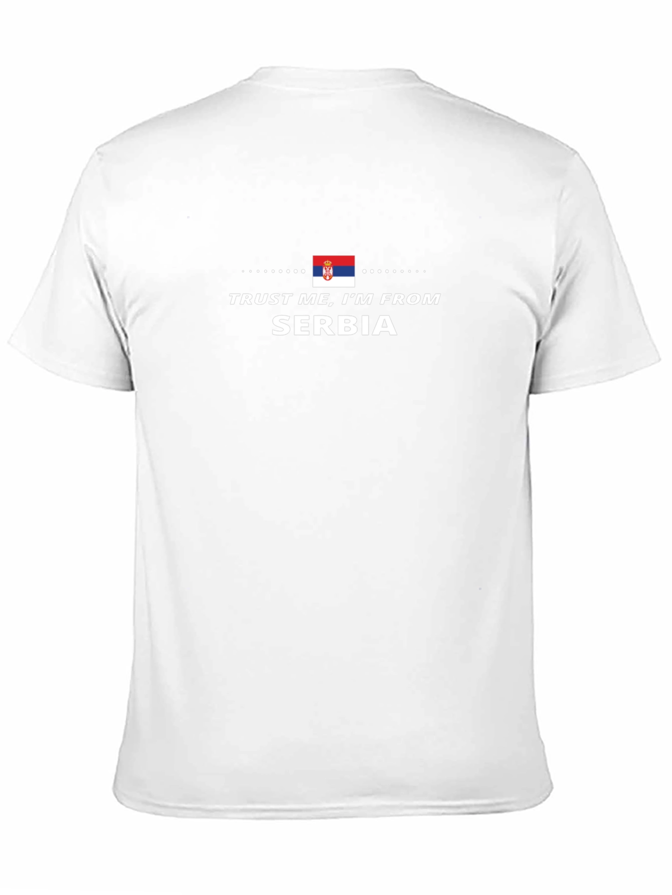 Trust Me Im From Serbia T-Shirt