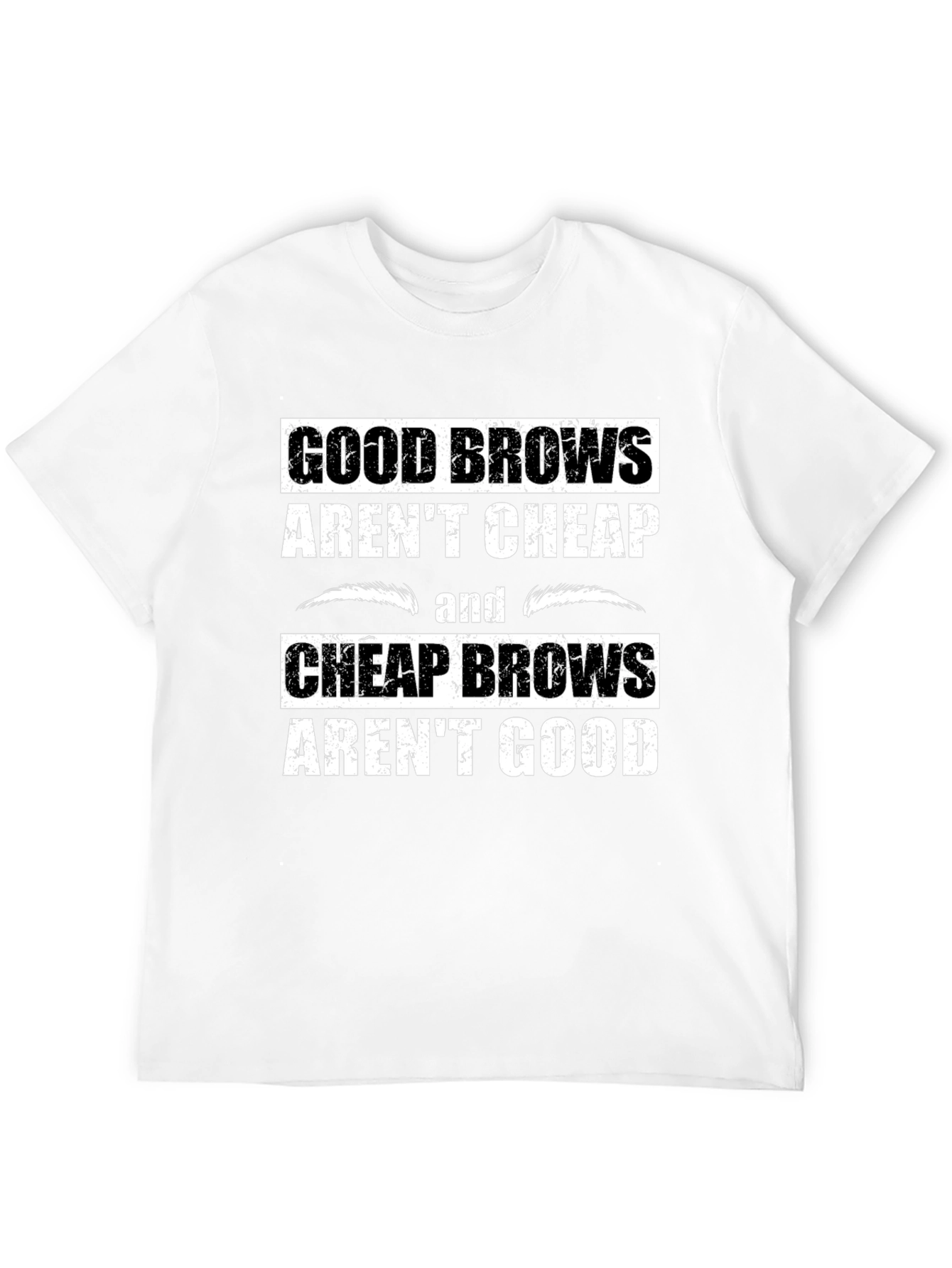 Good Brows T-Shirt - Funny Eyebrow Humor Tee