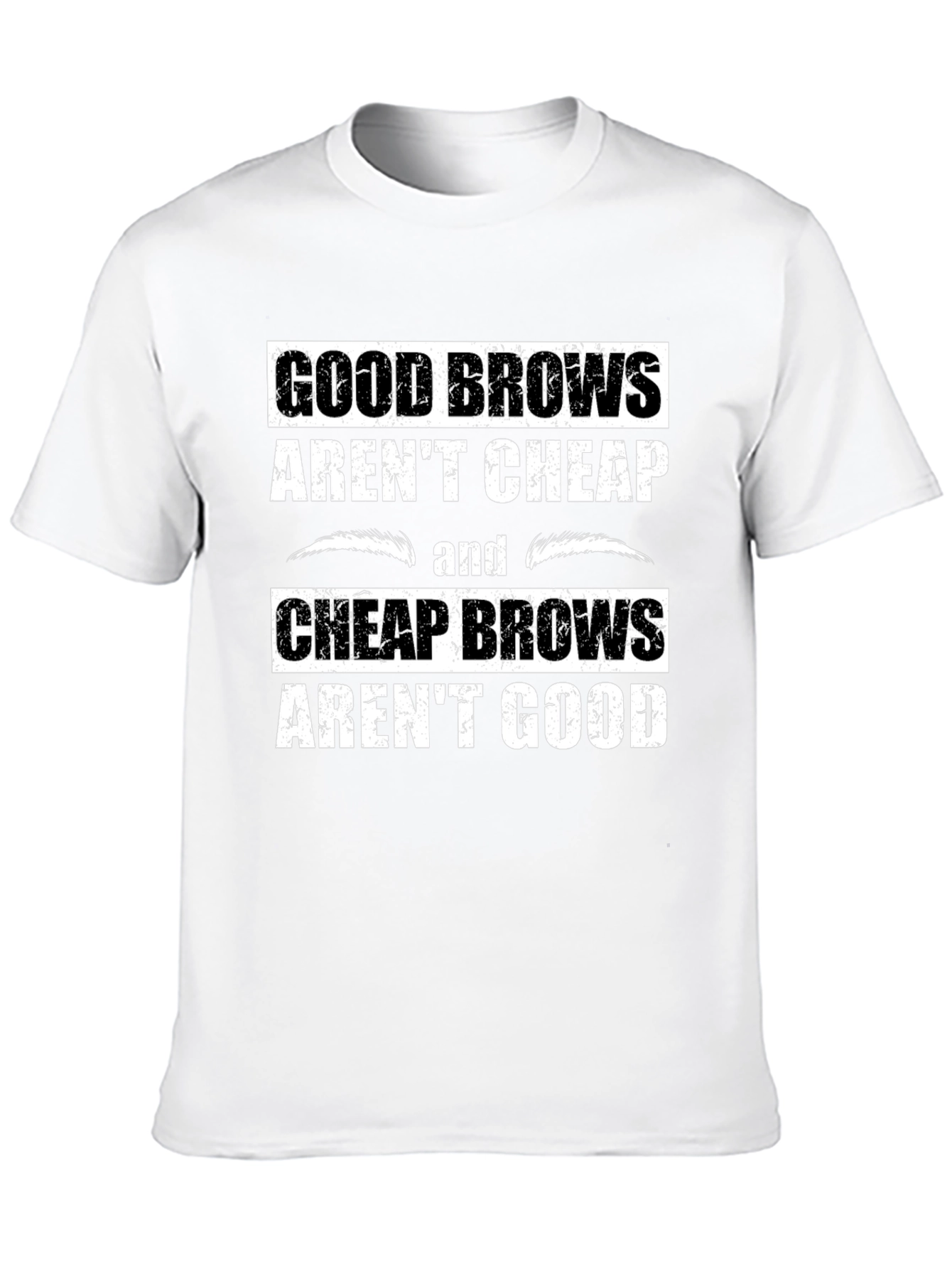 Good Brows T-Shirt - Funny Eyebrow Humor Tee