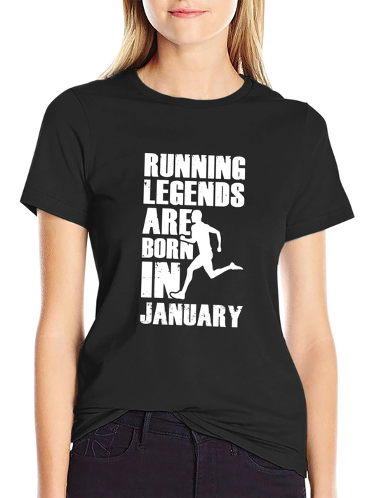 Running Legends Are Born in January T-Shirt