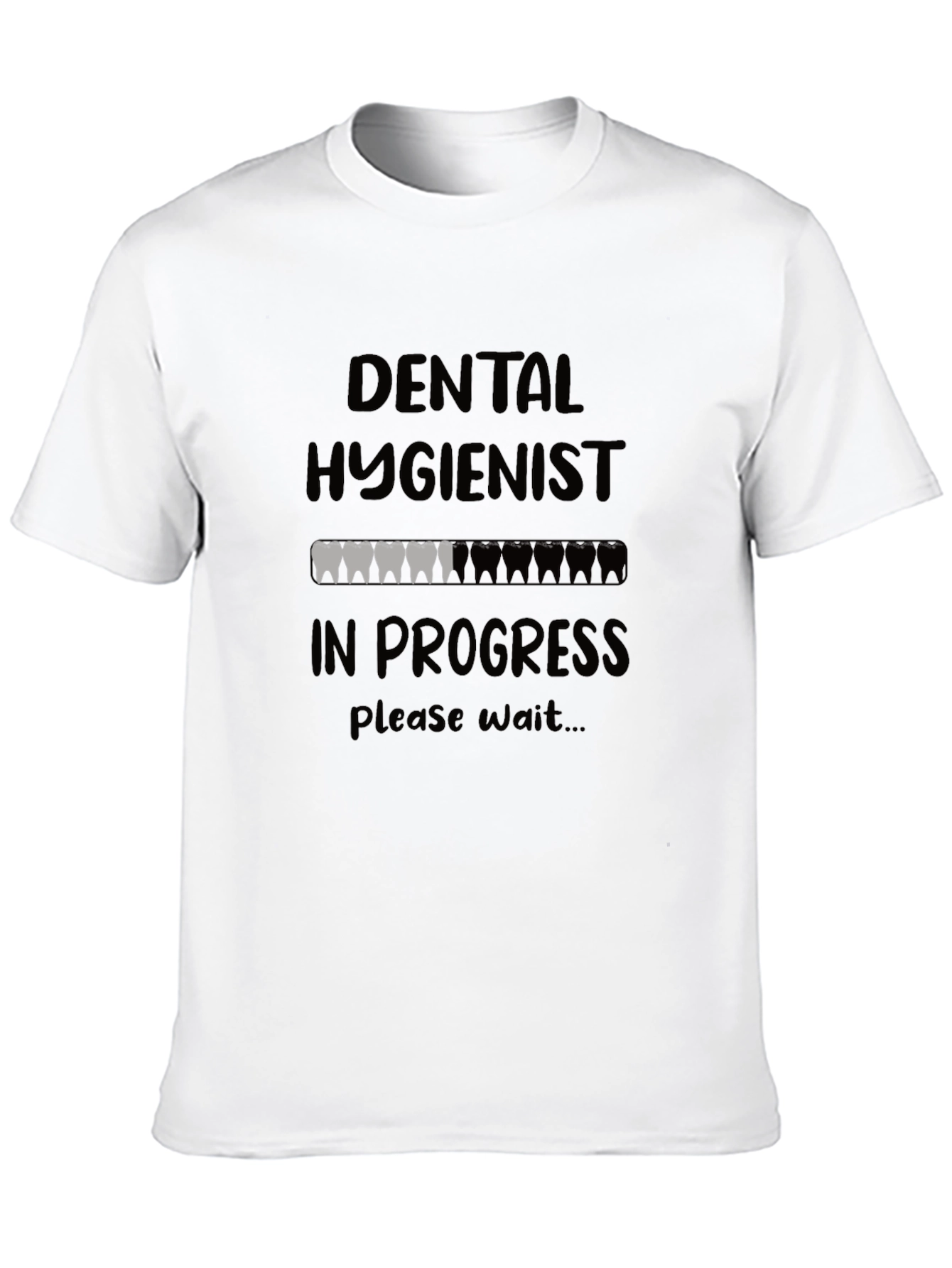 Dental Hygienist In Progress Funny T-Shirt
