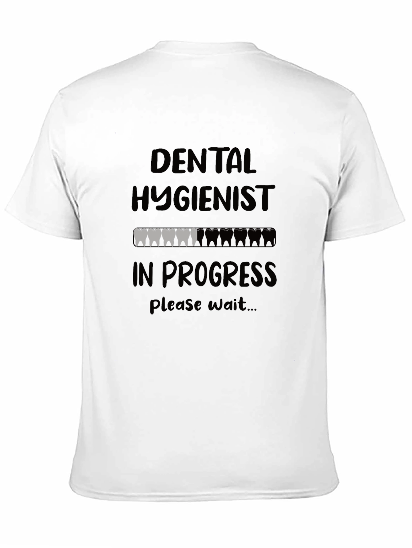 Dental Hygienist In Progress Funny T-Shirt