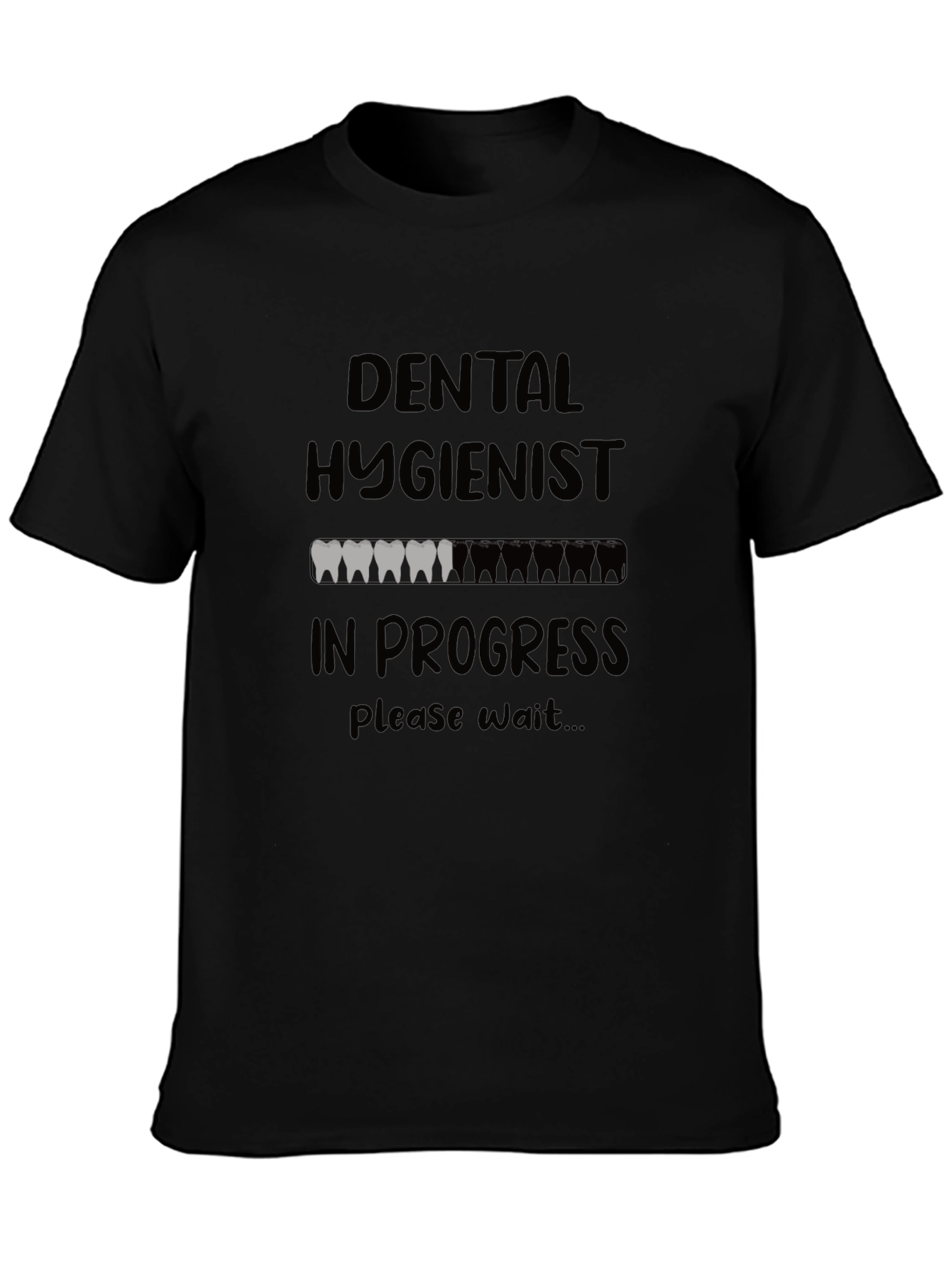 Dental Hygienist In Progress Funny T-Shirt