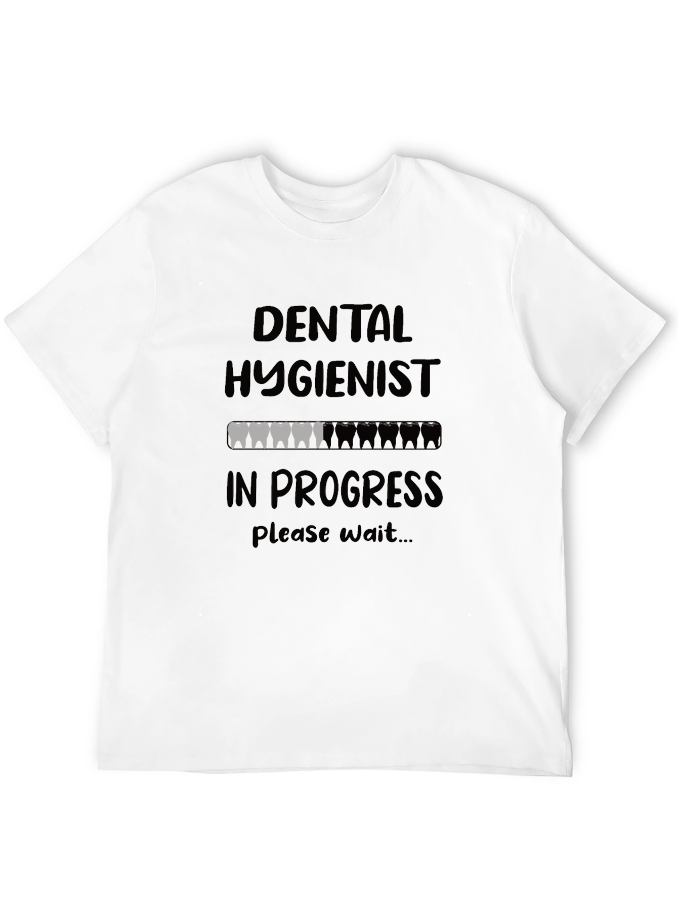 Dental Hygienist In Progress Funny T-Shirt