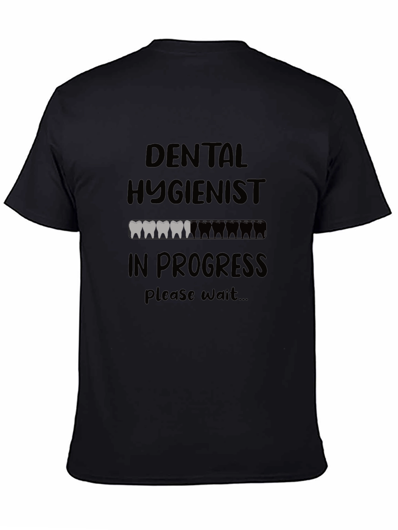 Dental Hygienist In Progress Funny T-Shirt