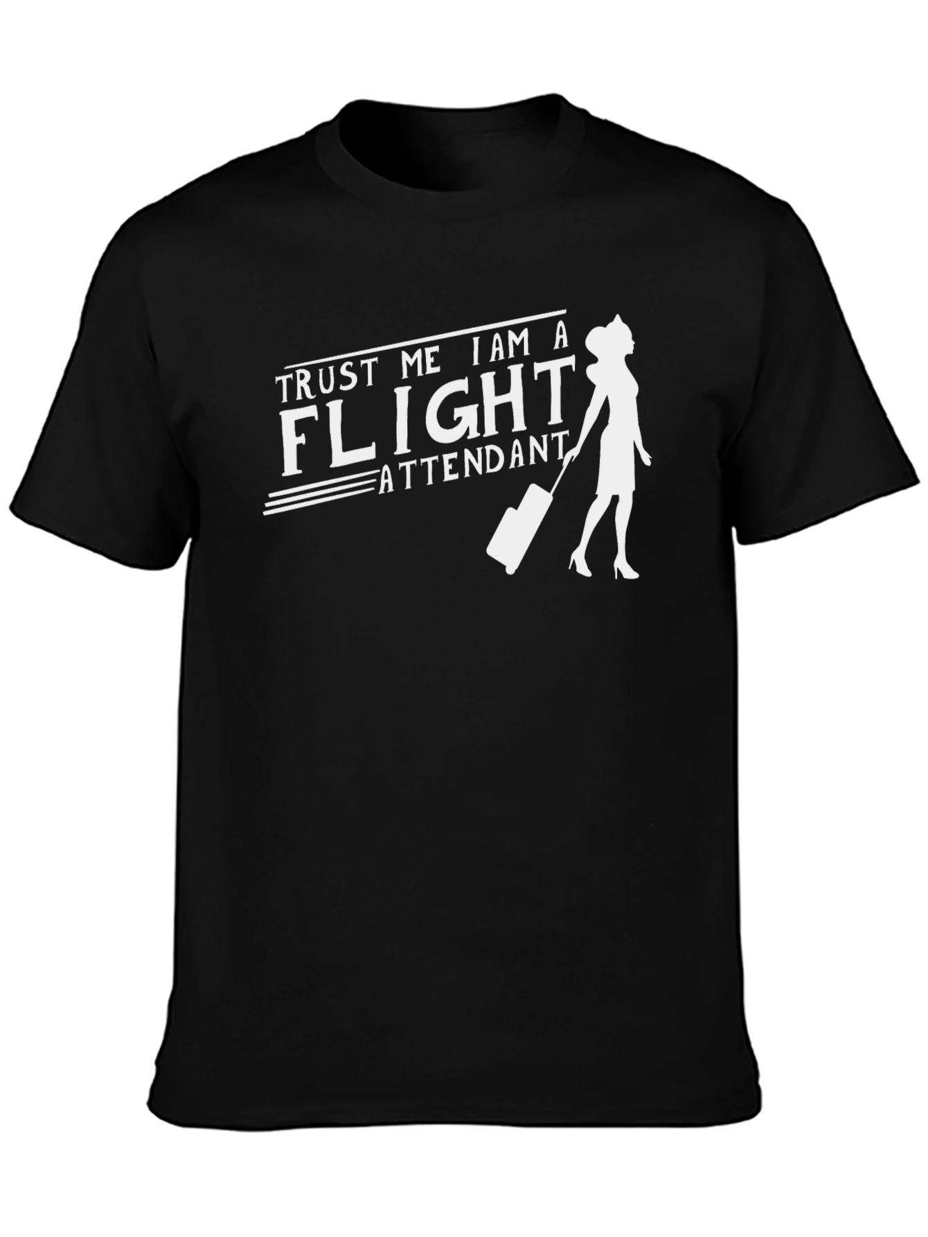 Trust Me I Am A Flight Attendant T-Shirt