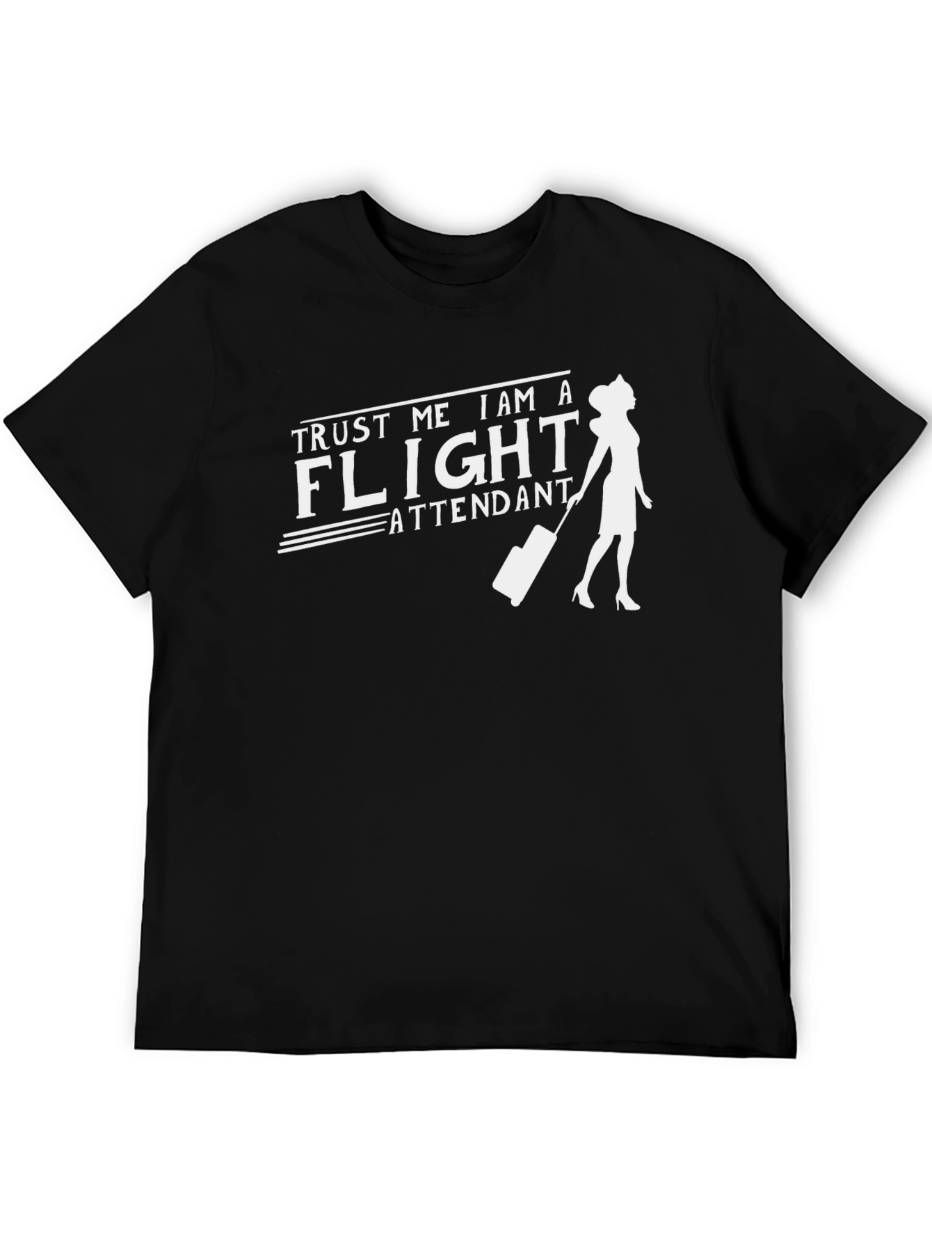 Trust Me I Am A Flight Attendant T-Shirt