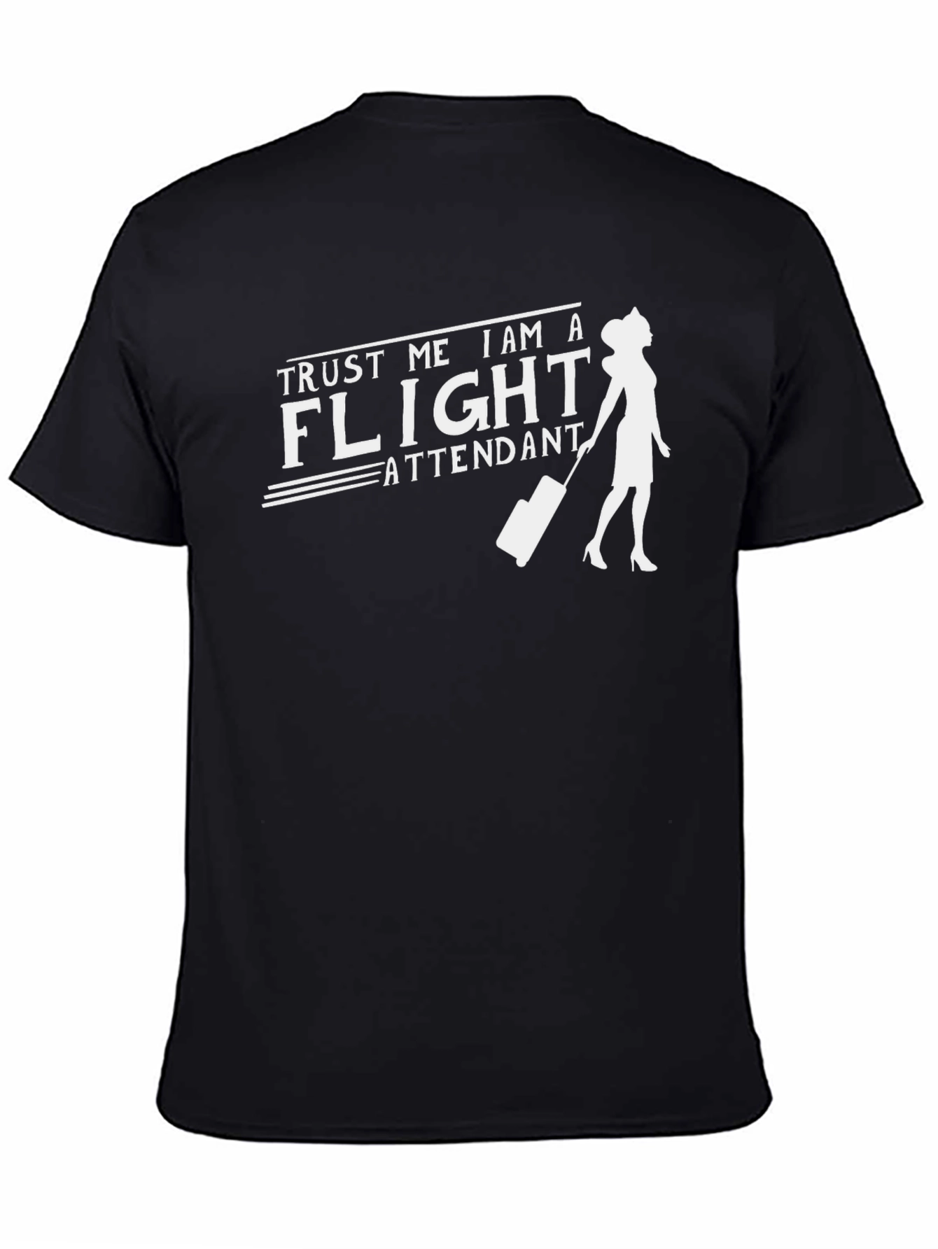 Trust Me I Am A Flight Attendant T-Shirt