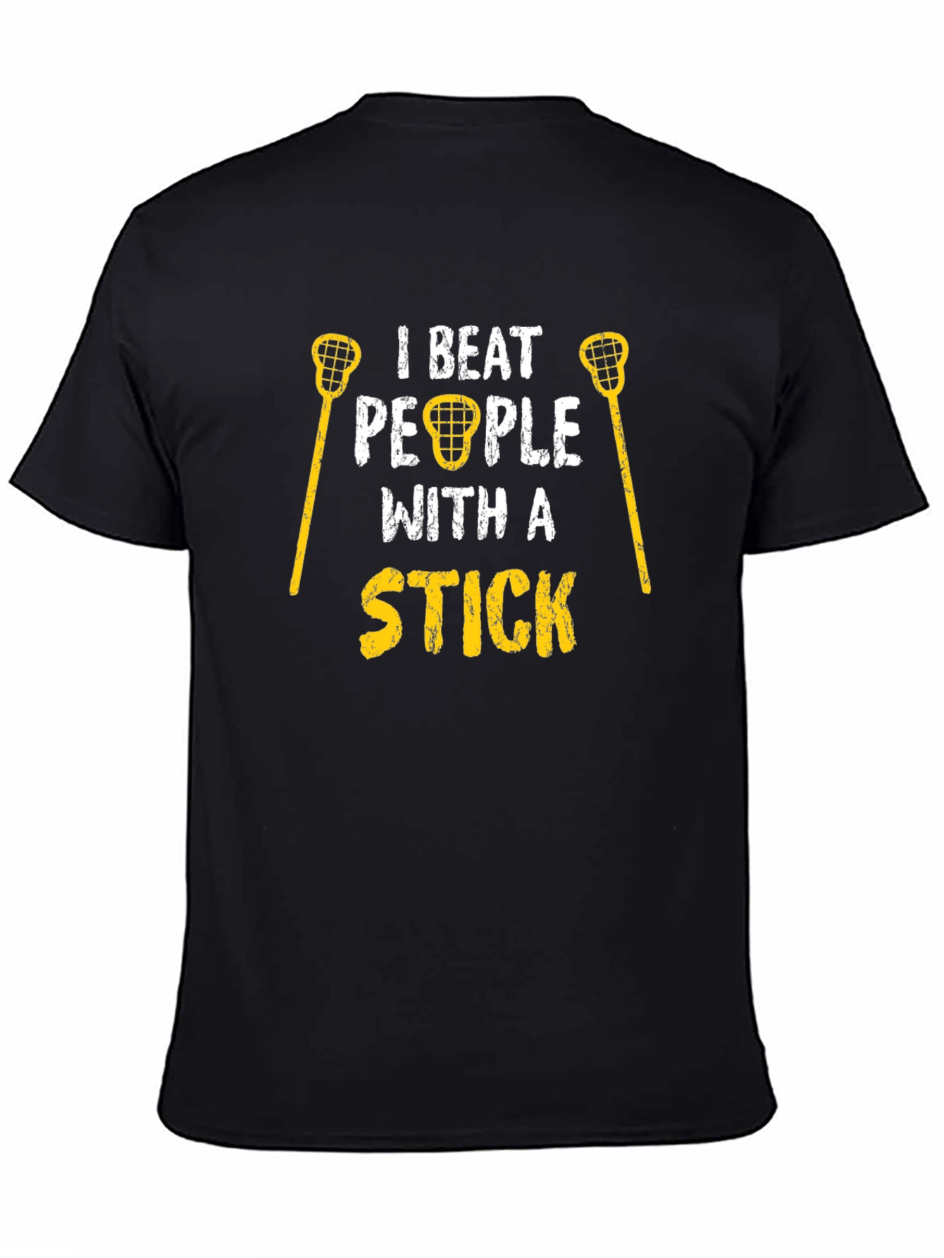 I Beat People With a Stick T-Shirt Lacrosse