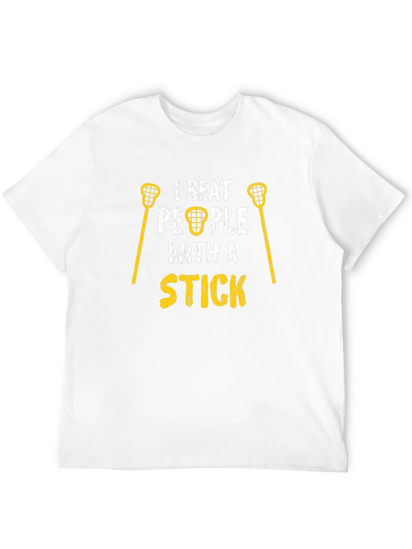 I Beat People With a Stick T-Shirt Lacrosse
