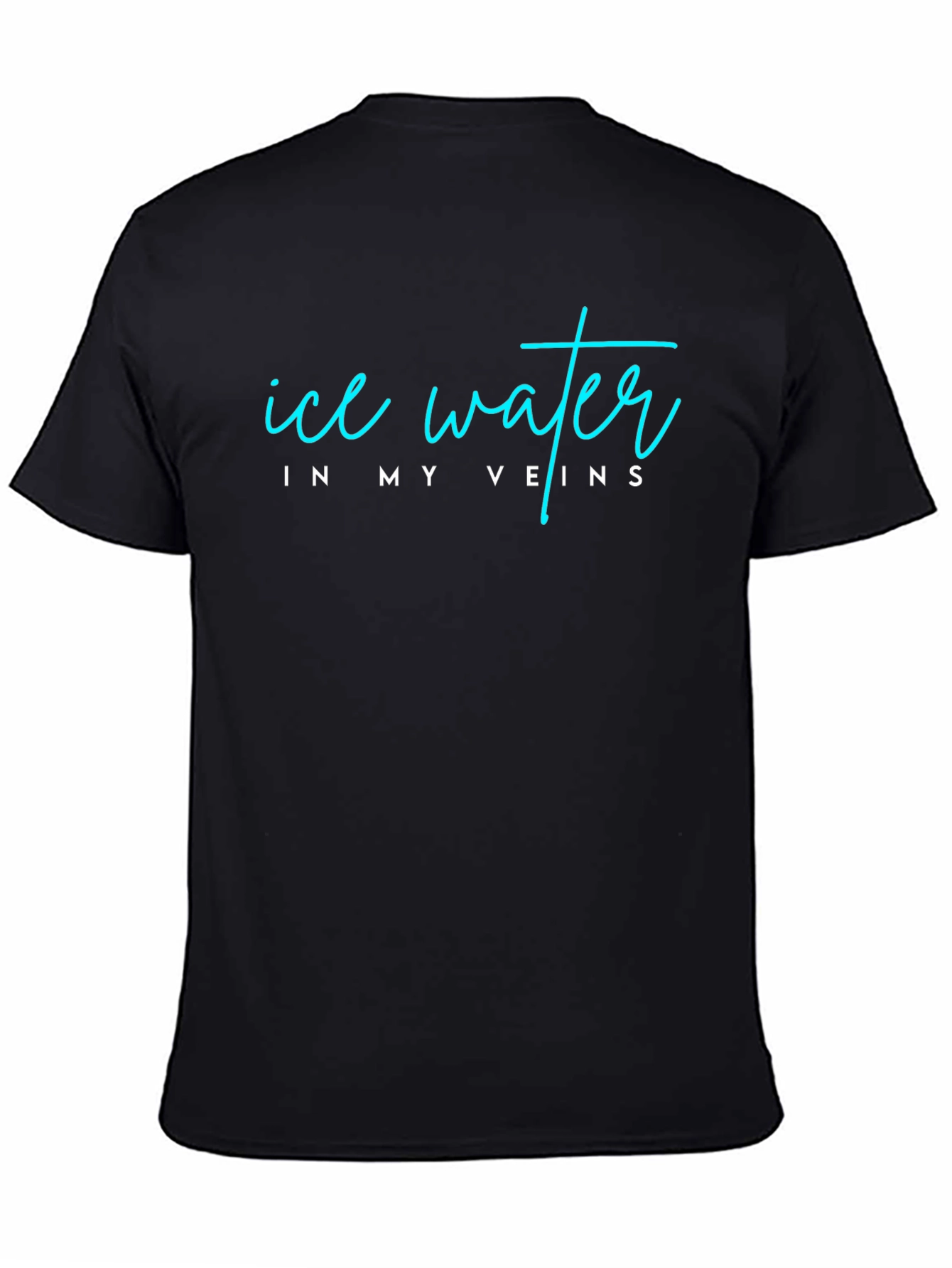 Ice Water In My Veins Black T-Shirt