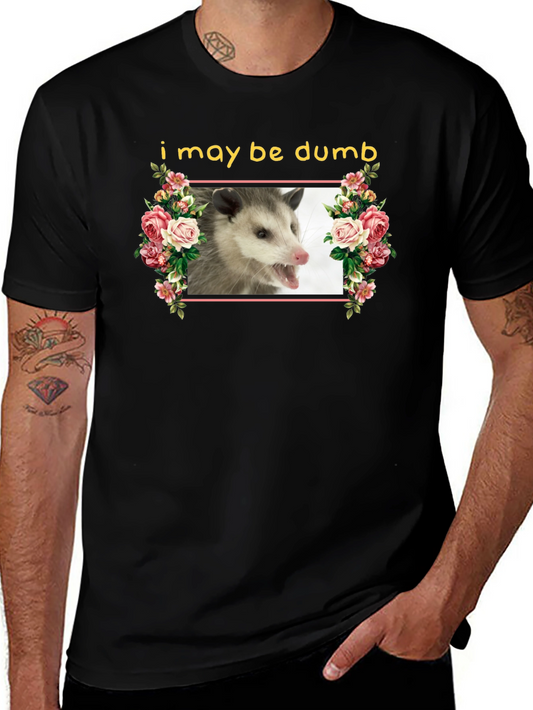 Funny Opossum T-Shirt - I May Be Dumb Graphic Tee