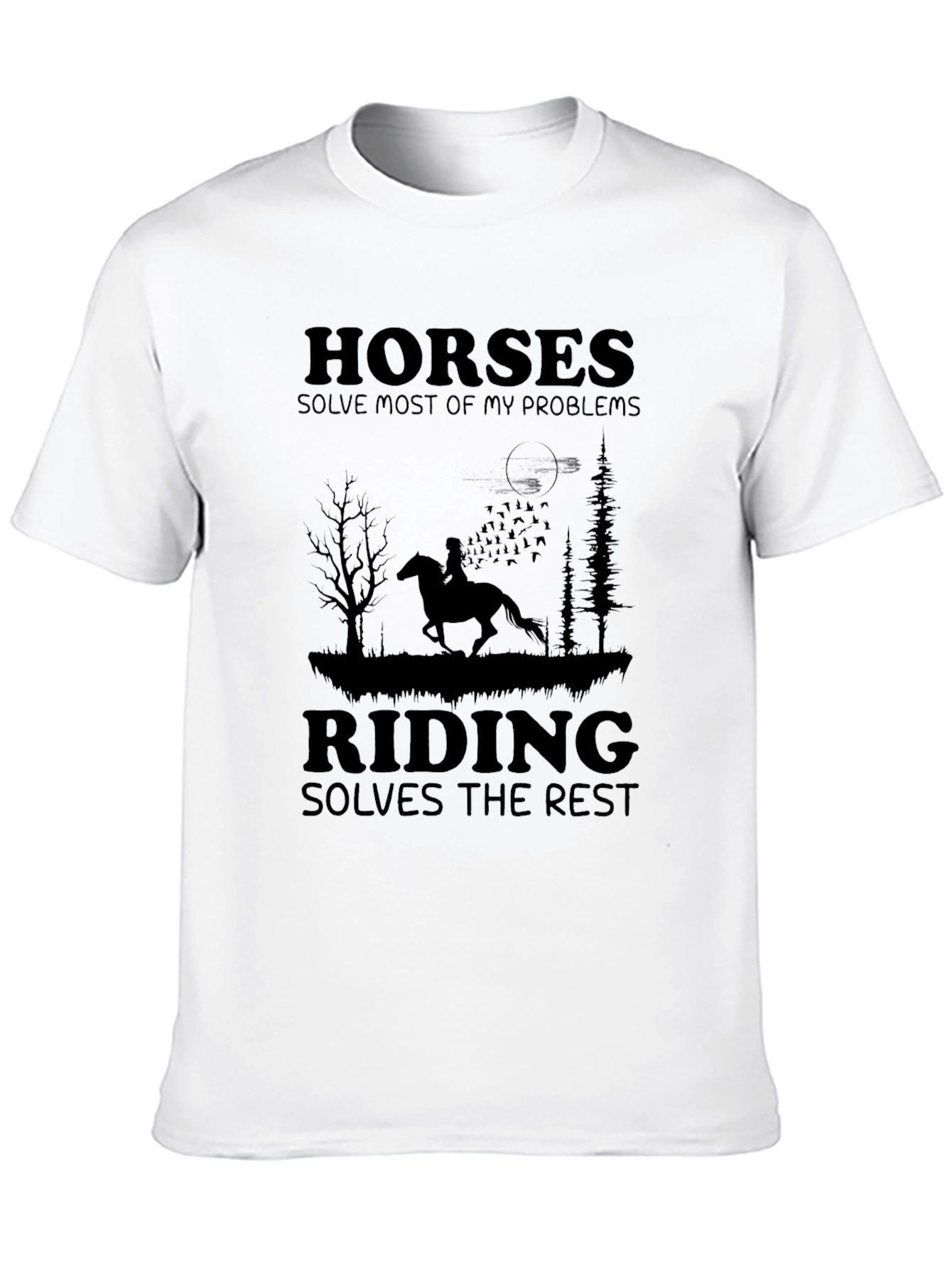 Horses Solve My Problems Riding T-Shirt