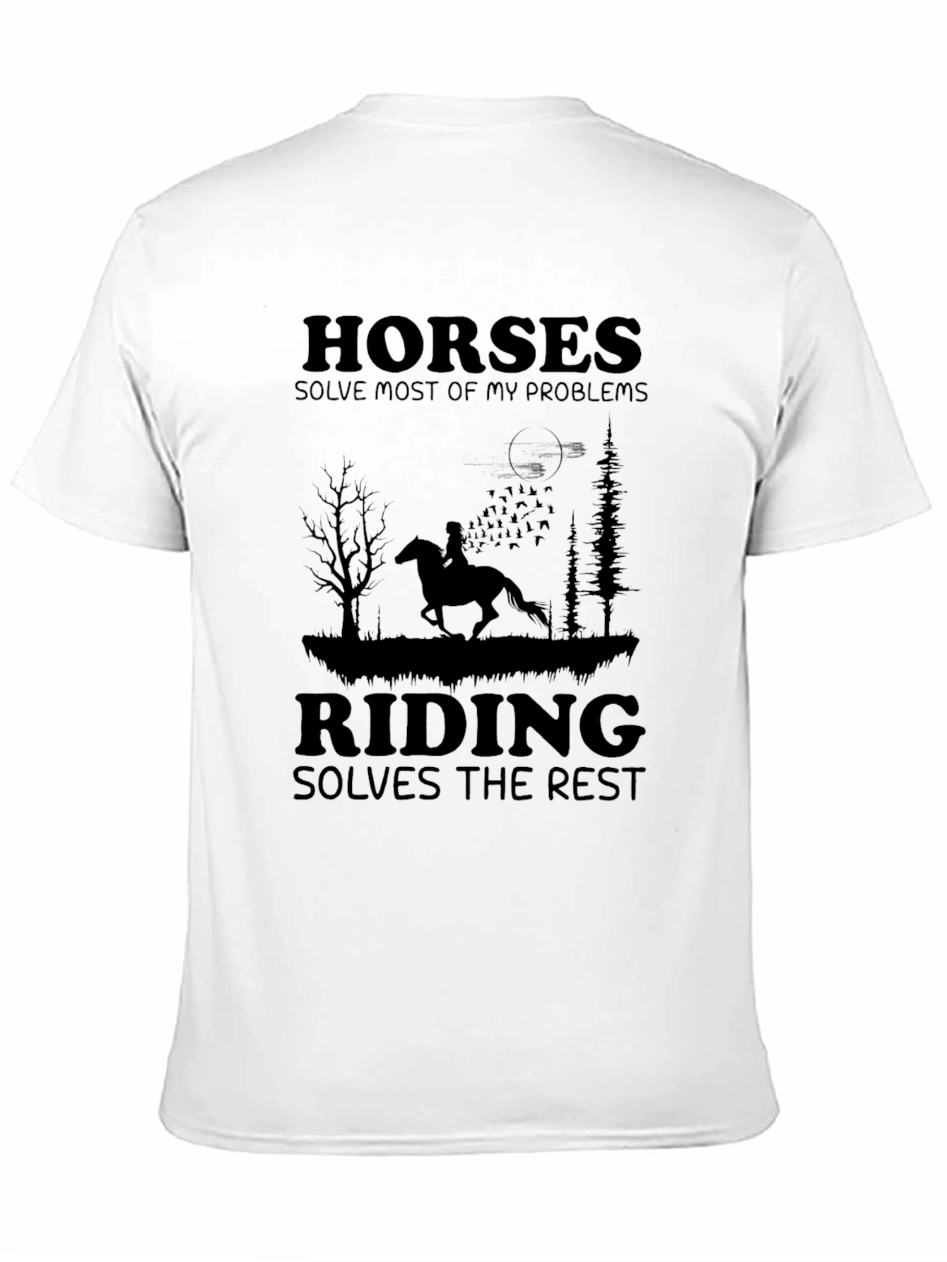 Horses Solve My Problems Riding T-Shirt