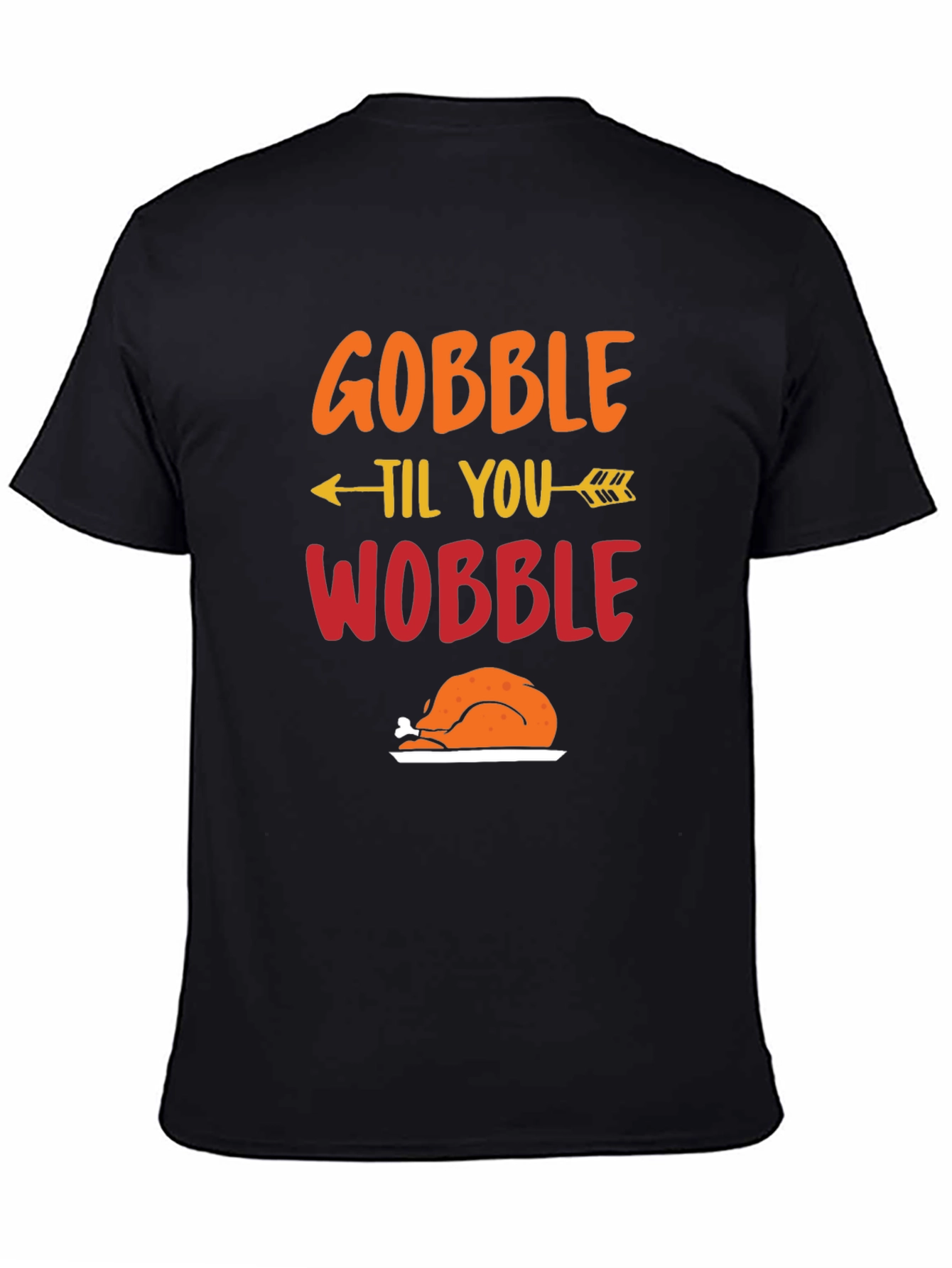 Gobble Til You Wobble Thanksgiving T-Shirt