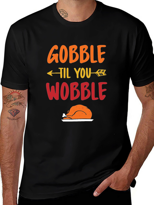 Gobble Til You Wobble Thanksgiving T-Shirt