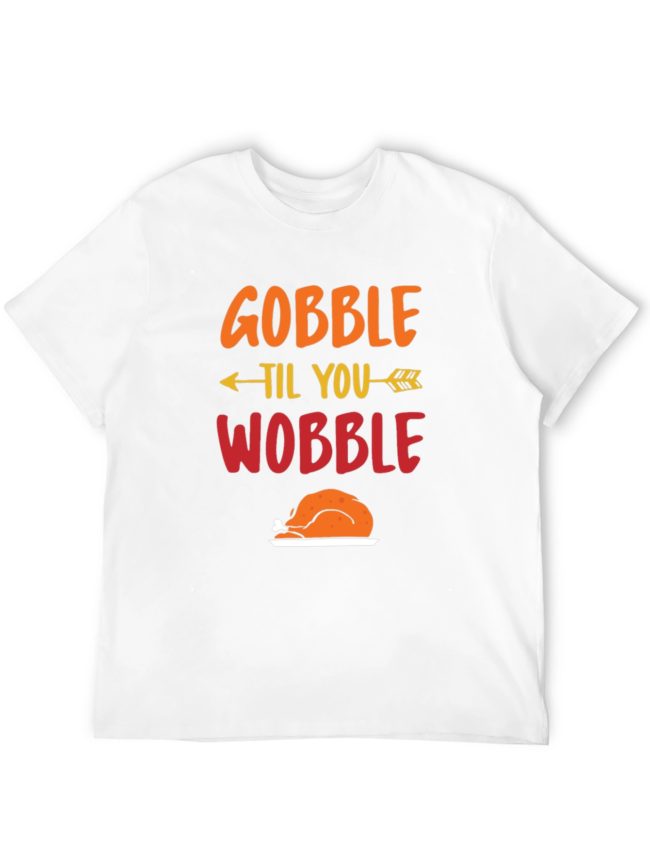 Gobble Til You Wobble Thanksgiving T-Shirt