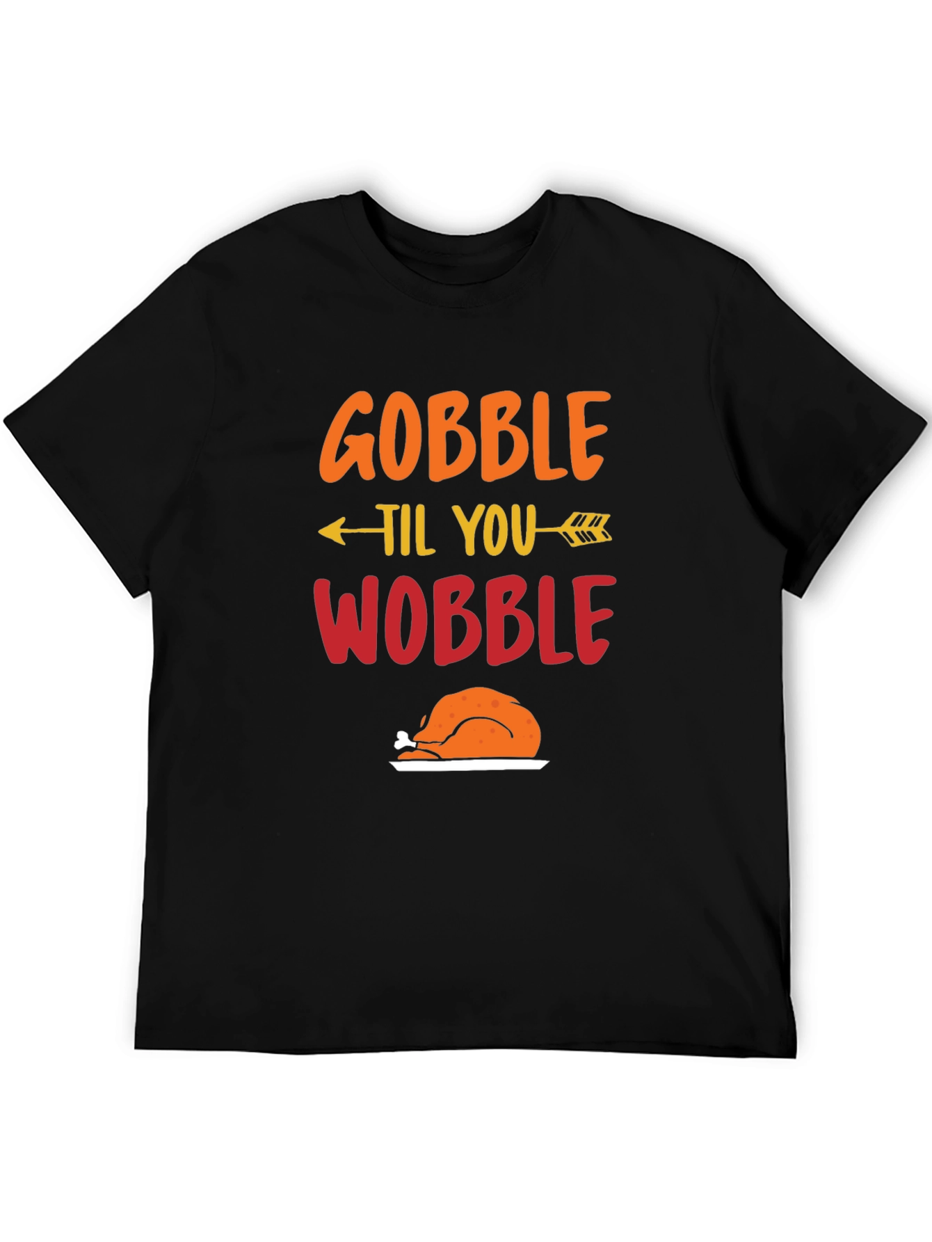 Gobble Til You Wobble Thanksgiving T-Shirt