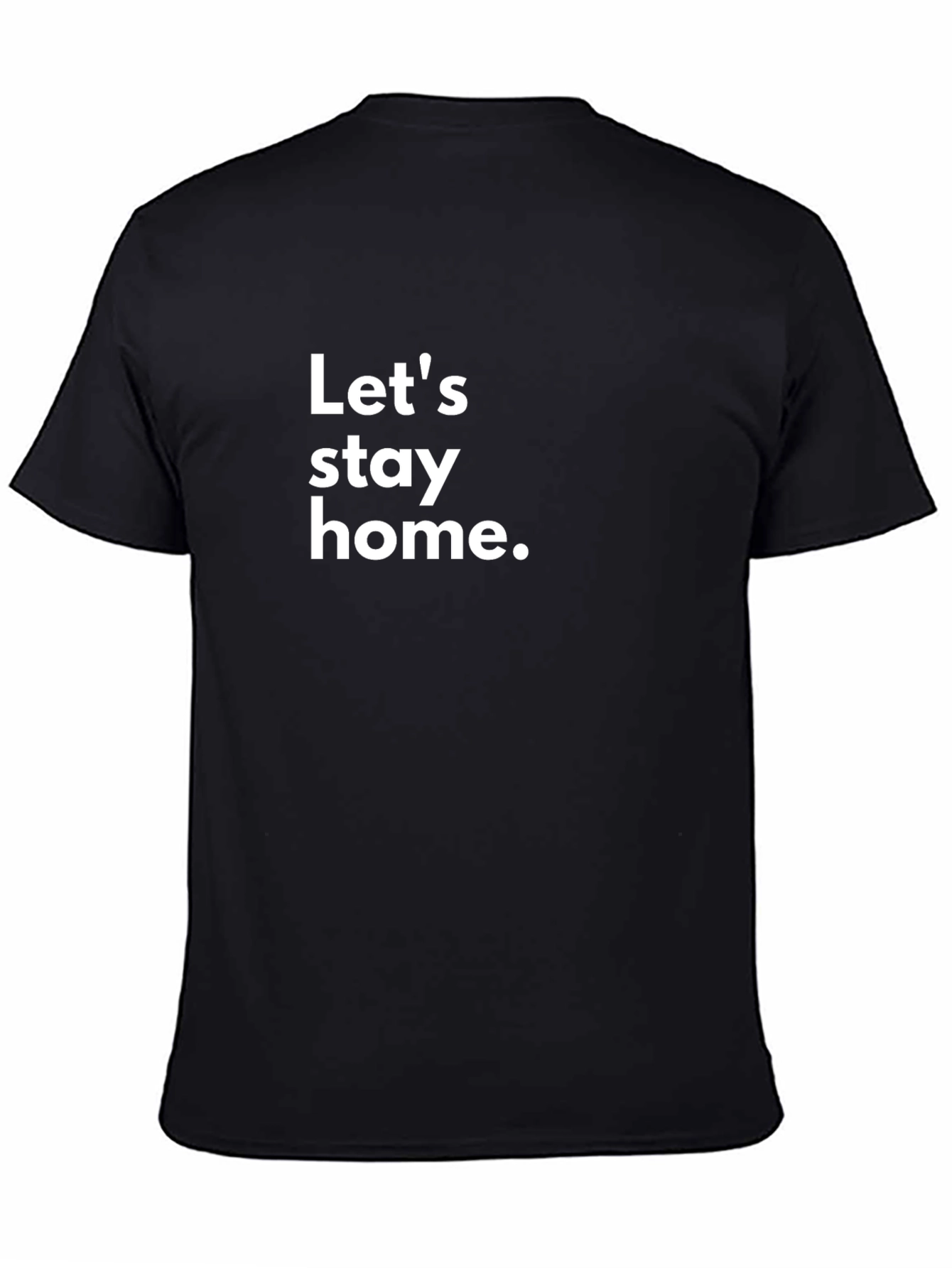Lets Stay Home T-Shirt