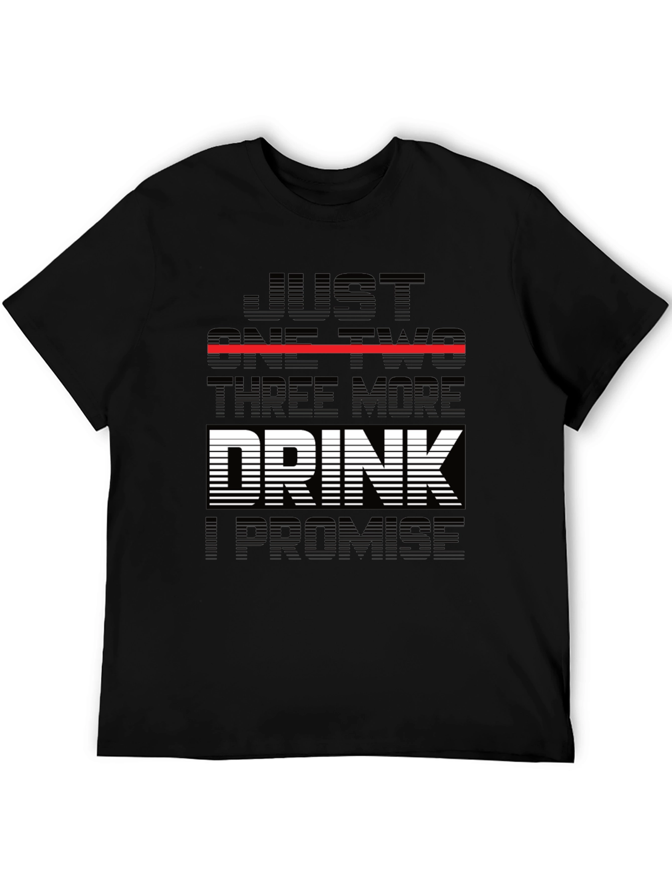 Just One Two Three More Drink Promise T-Shirt
