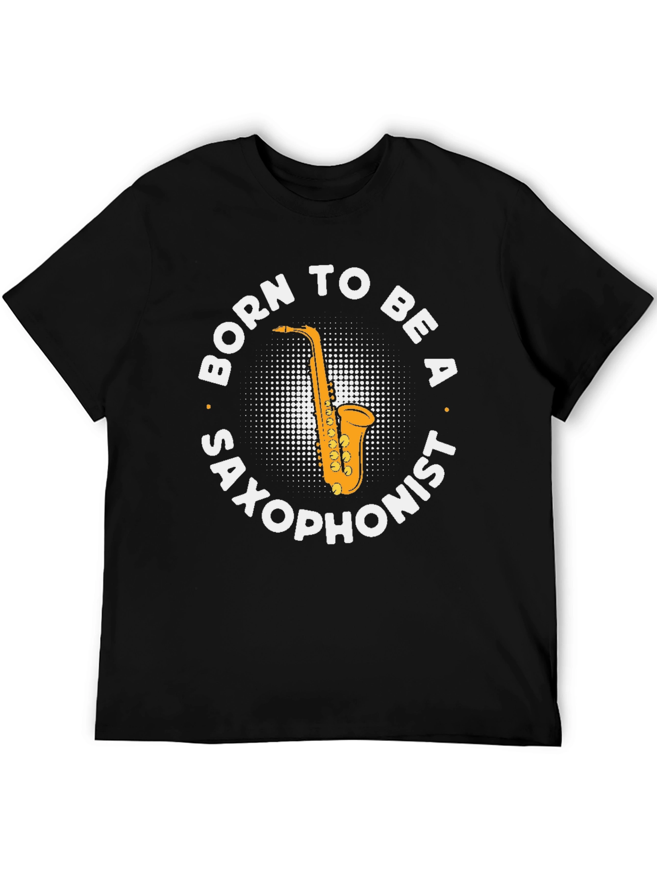 Born to Be a Saxophonist T-Shirt