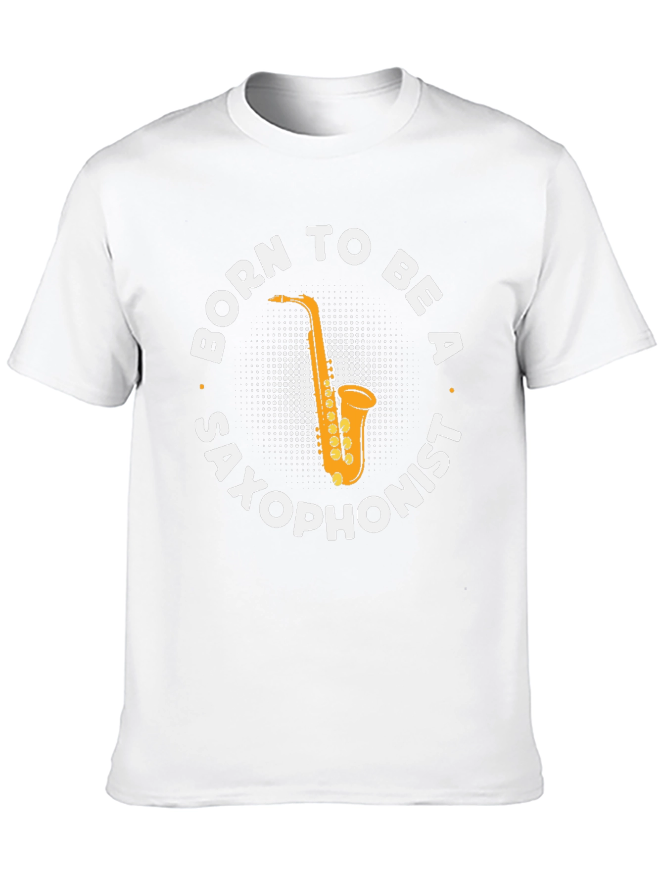 Born to Be a Saxophonist T-Shirt